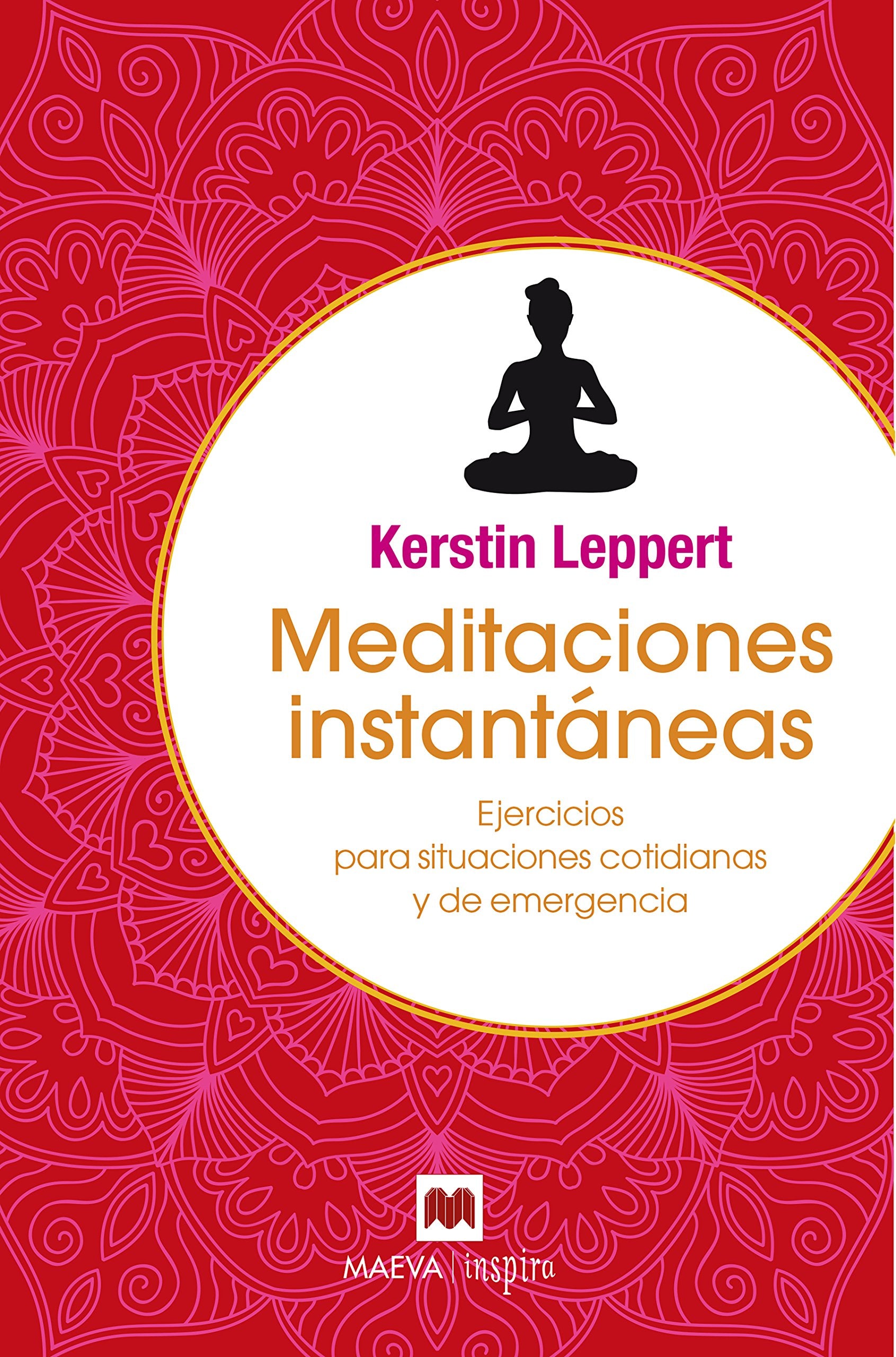 Meditaciones instantaneas / Instant Meditation: Ejercicios Para Situaciones Cotidianas Y De Emergencia book