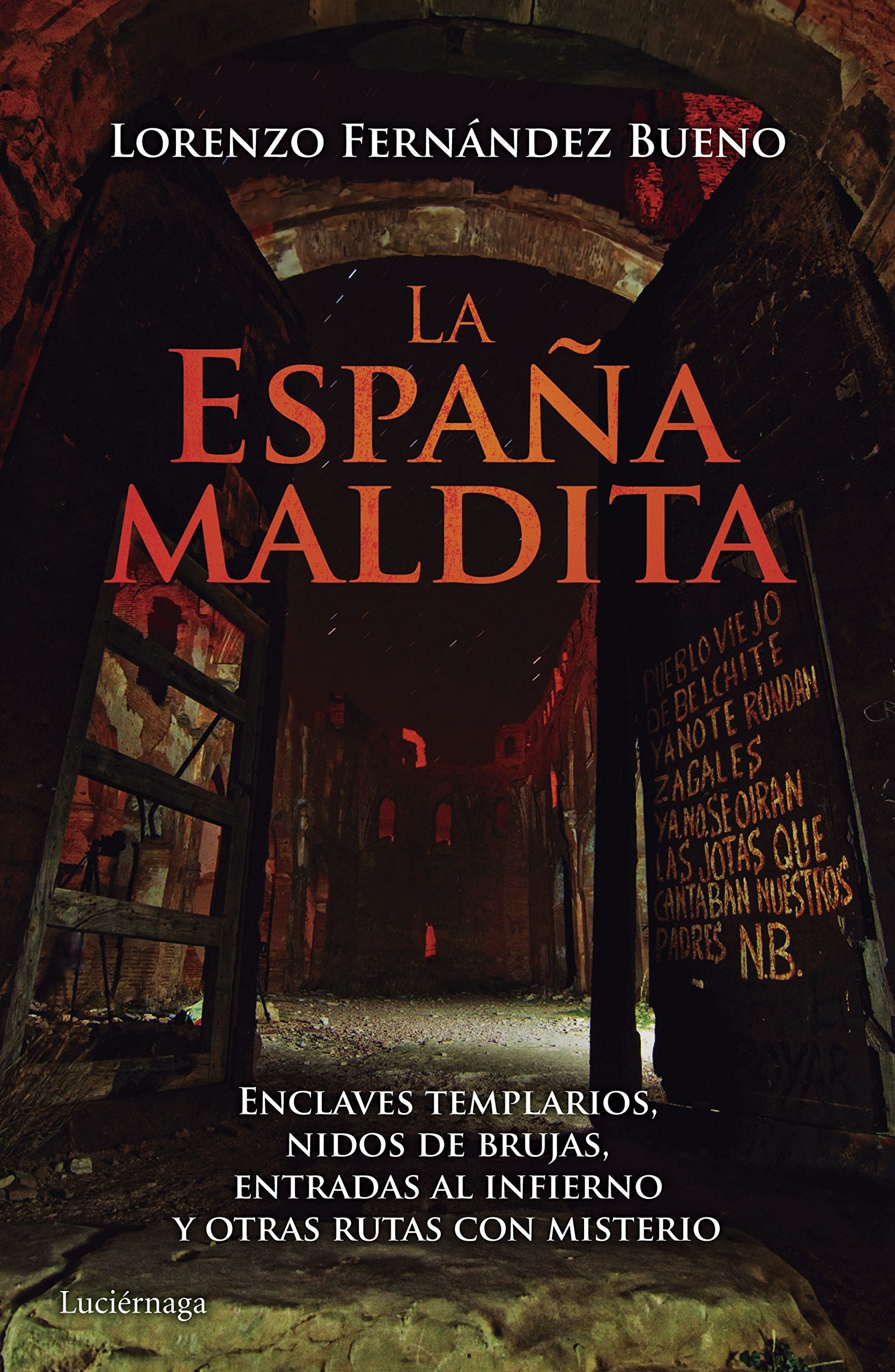 La España maldita: Enclaves templarios, nidos de brujas, entradas al infierno y otras rutas con misterio Religion & Esotericism