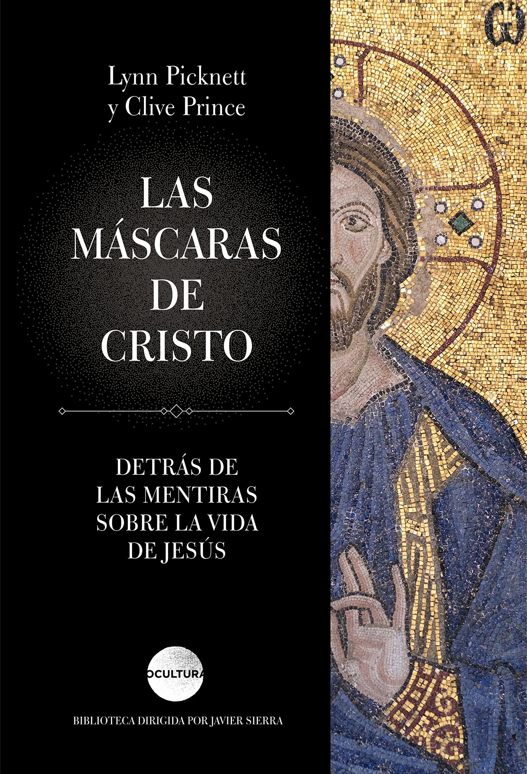 Las máscaras de Cristo: Detrás de las mentiras sobre la vida de Jesús (Ocultura) Social Sciences