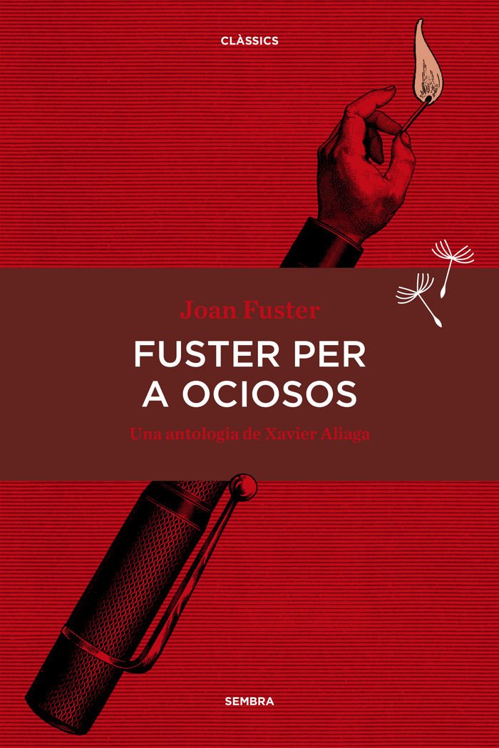 Fuster per a ociosos: Una antologia de Xavier Aliaga (Sembra Llibres, Band 28) Contemporary literature