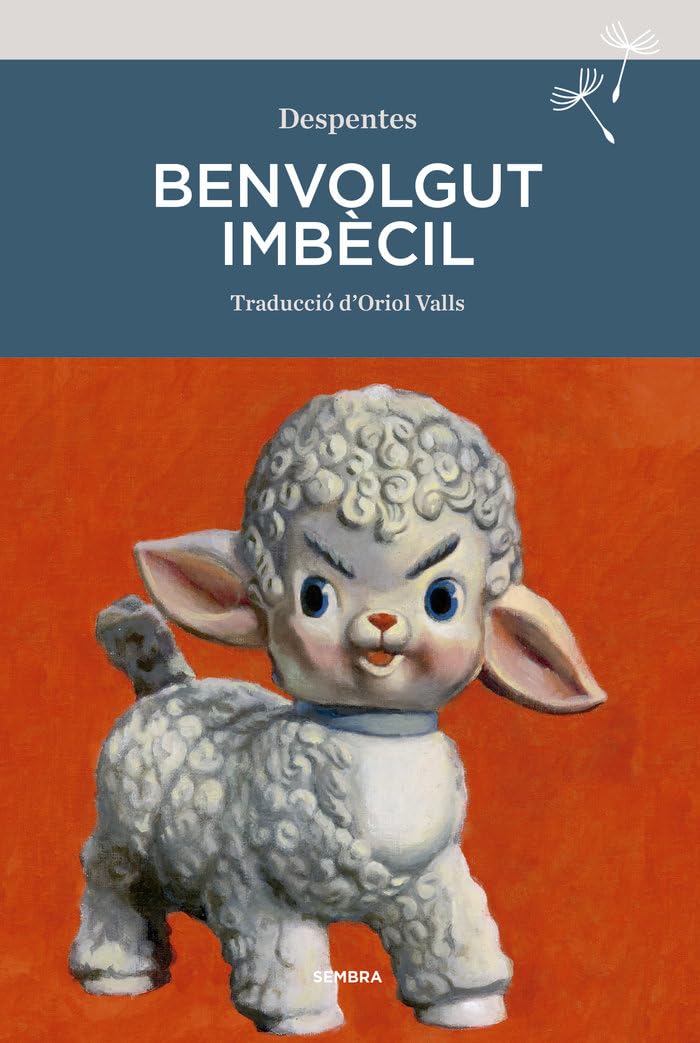 Benvolgut imbècil (Sembra Llibres, Band 70) Contemporary literature