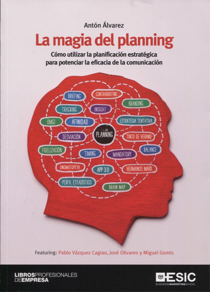 La magia del planning: Cómo utilizar la planificación estratégica para potenciar la eficacia de la comunicación book