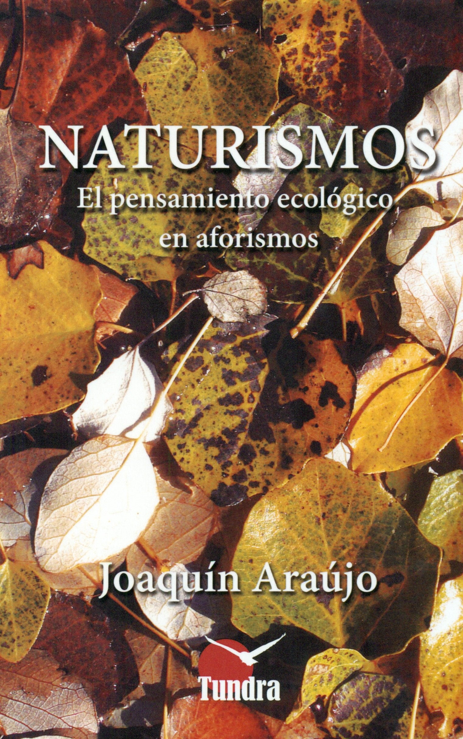 Naturismos: El pensamiento ecológico en aforismos Non-fiction