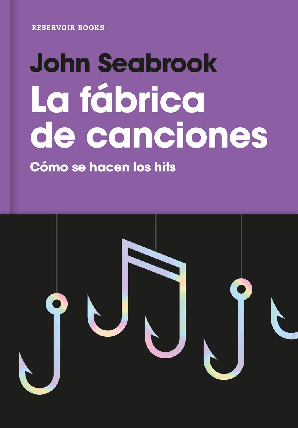 La fábrica de canciones : cómo se hacen los hits Media & Communication
