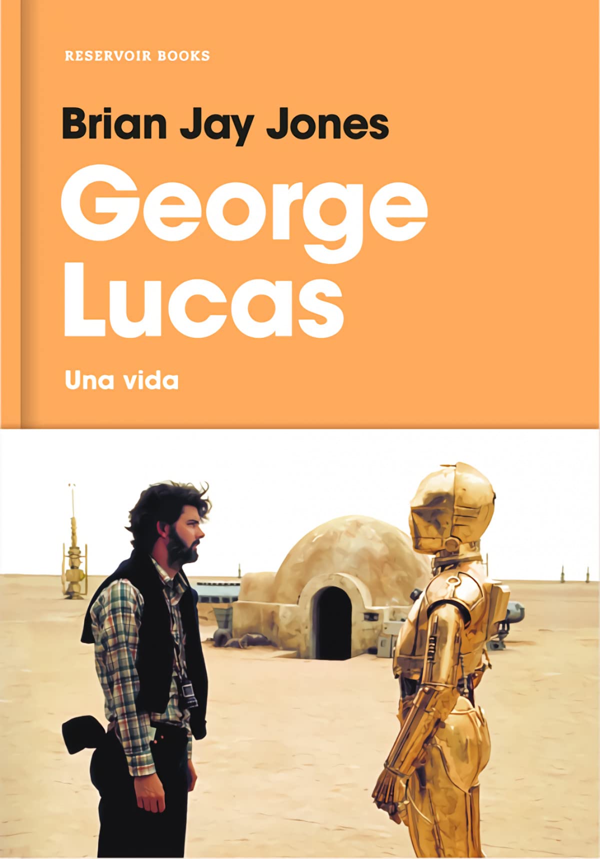 George Lucas : una vida (Reservoir Narrativa) Art & Literature