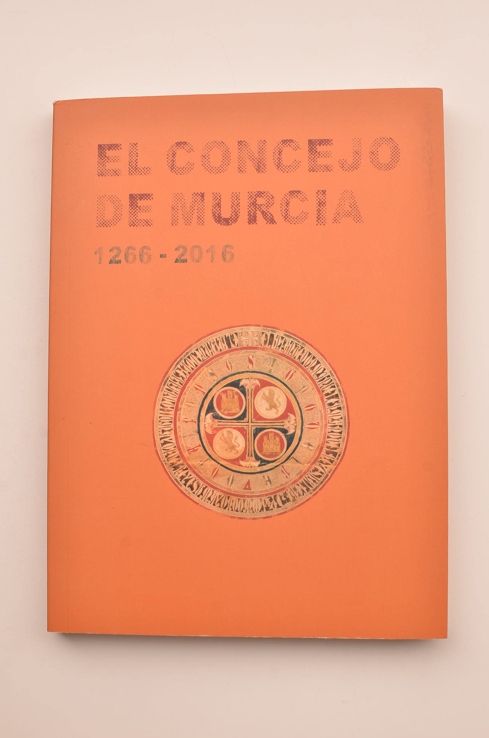 El Concejo de Murcia: 1266-2016 Books