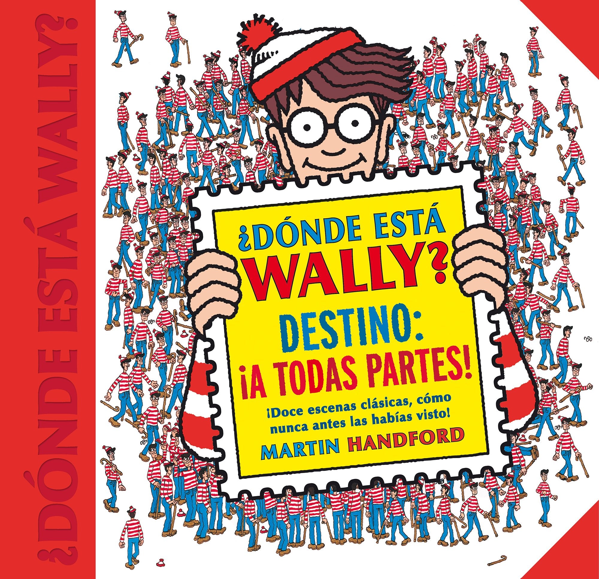 Dónde está Wally? Destino: ¡A todas partes!: ¡Doce escenas clásicas, como nunca antes las habías visto! (Colección ¿Dónde está Wally?) Social Sciences