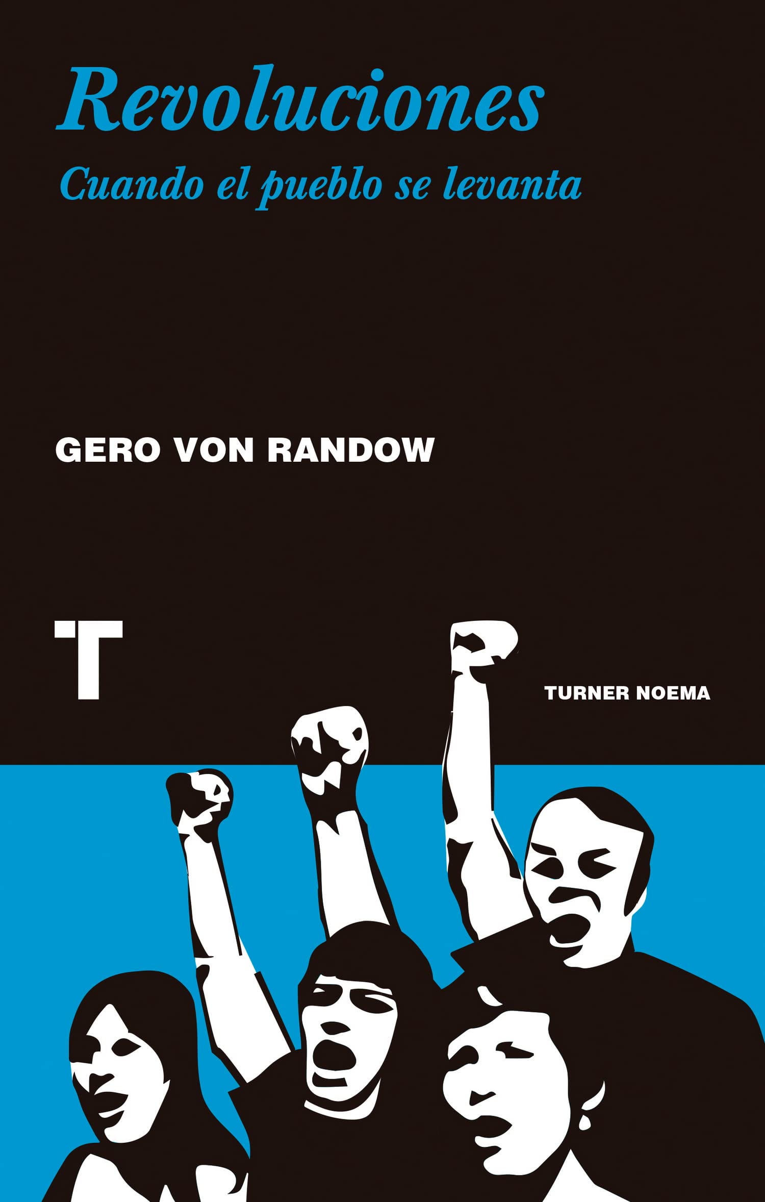 Revoluciones . Cuando el pueblo se levanta (Noema) Social Sciences