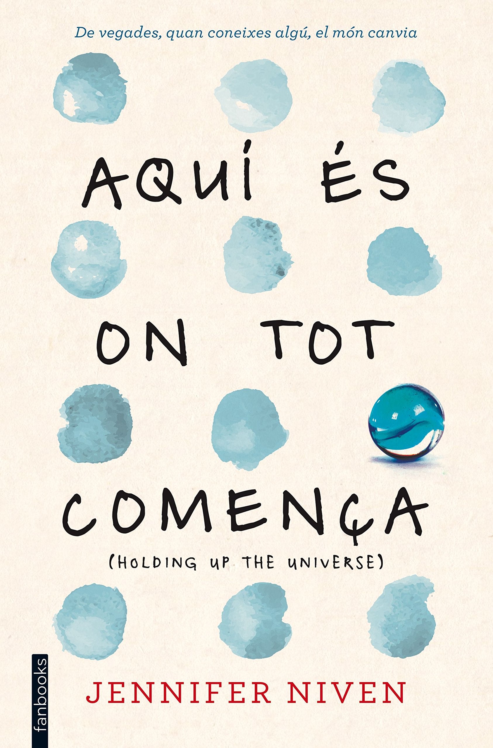 Aquí és on tot comença : (Holding up the Universe) (Ficció) Social Sciences