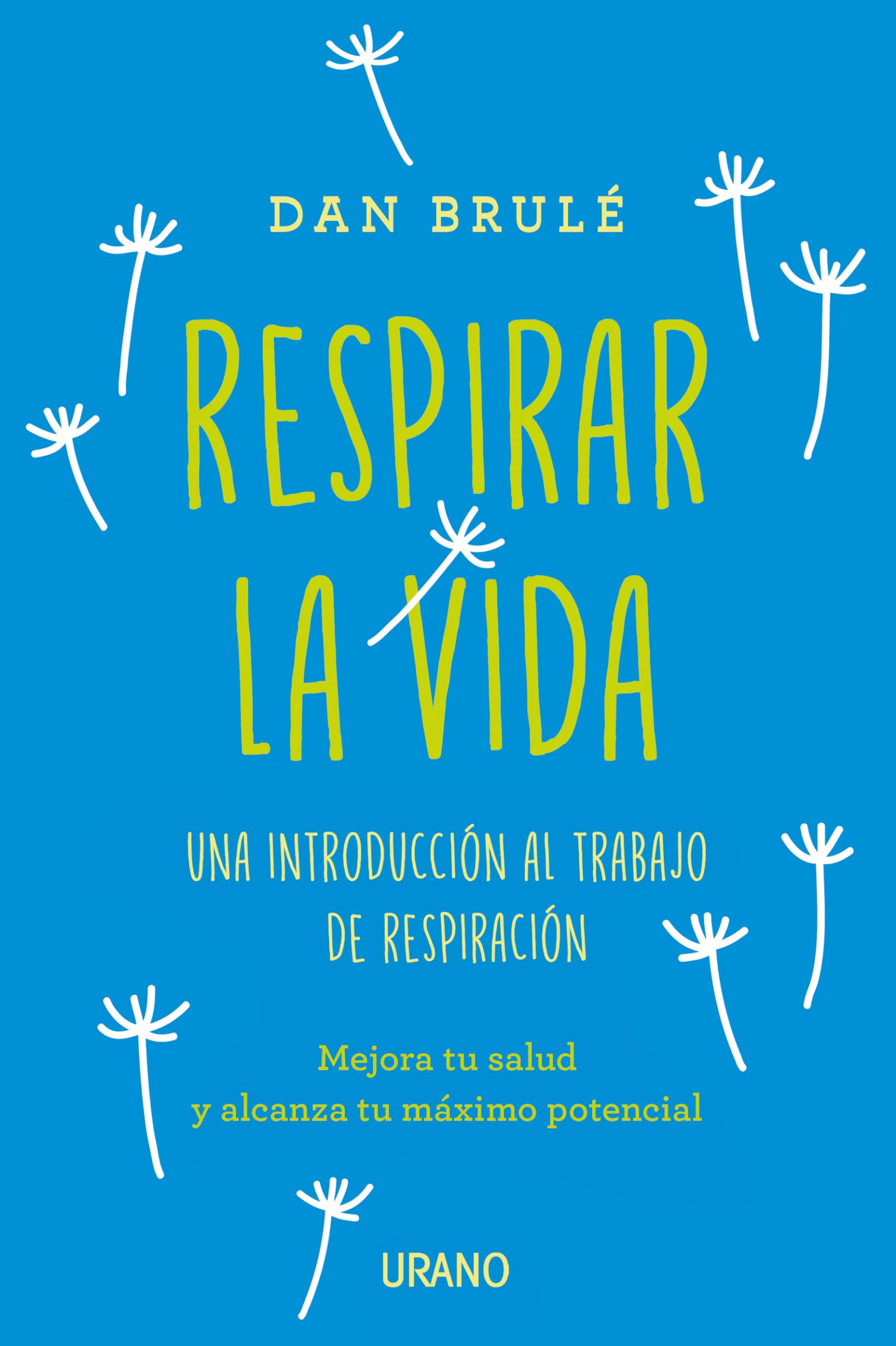 Respirar la vida: Una introducción al trabajo de respiración (Crecimiento personal) Health, Nutrition & Fitness