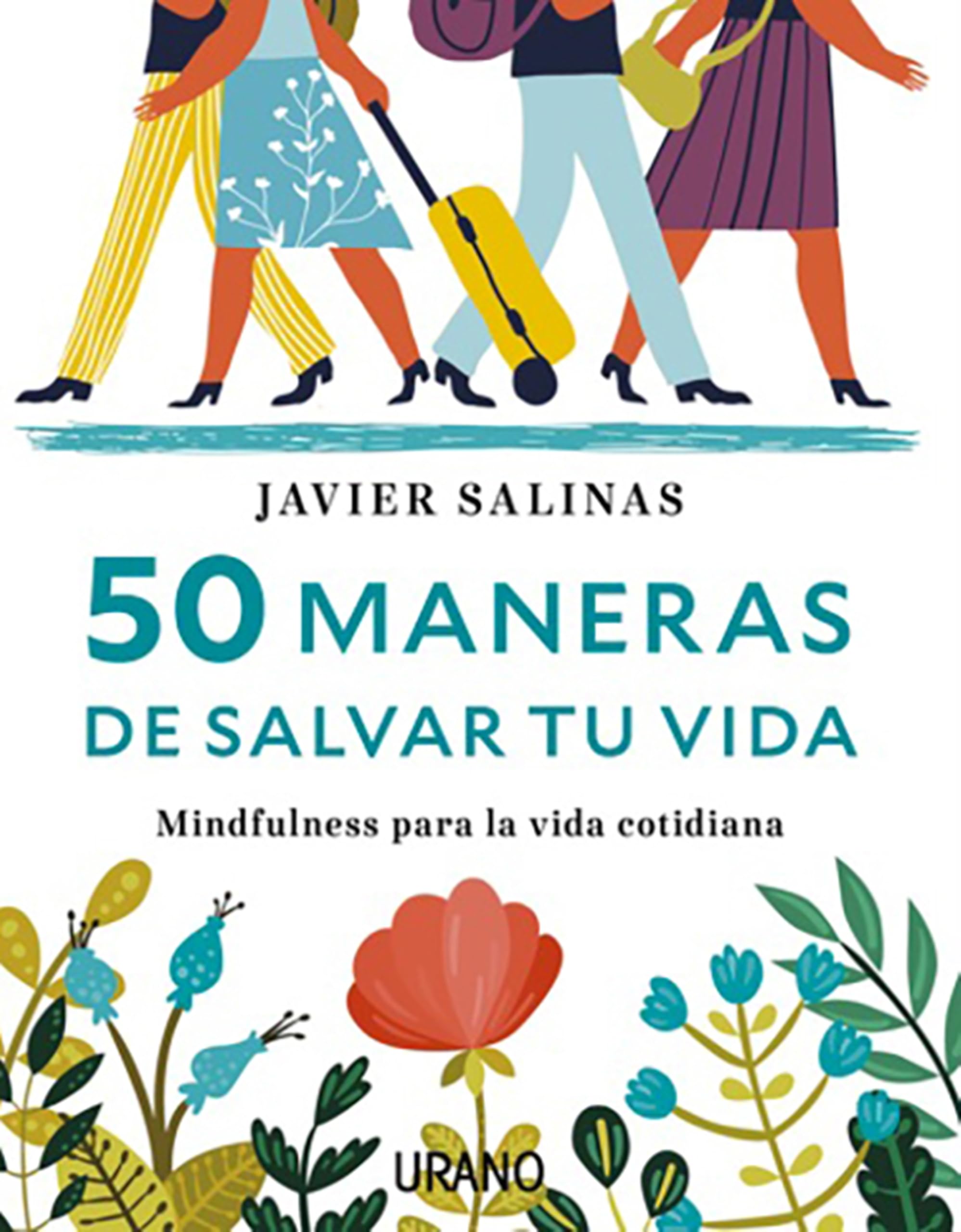 50 maneras de salvar tu vida: Mindfulness para la vida cotidiana (Crecimiento personal) Self-help