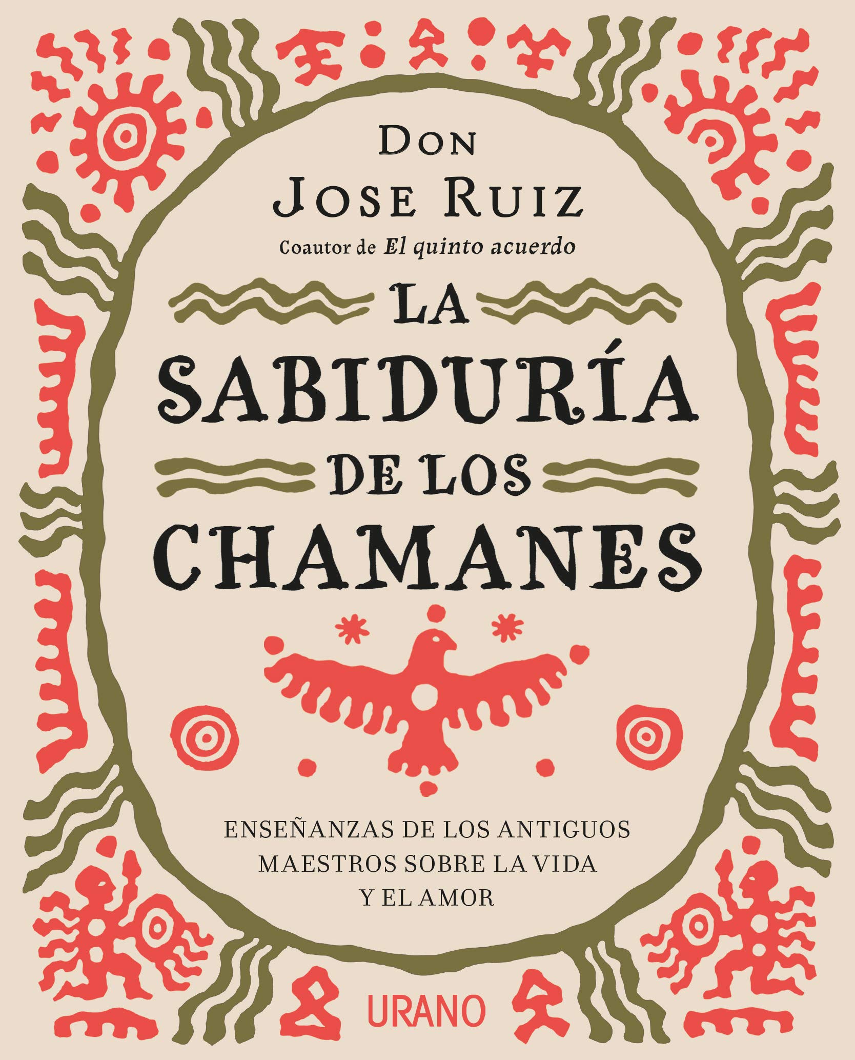 Sabiduria de Los Chamanes, La: Enseñanzas de los antiguos maestros sobre la vida y el amor (Crecimiento personal) Religion & Esotericism