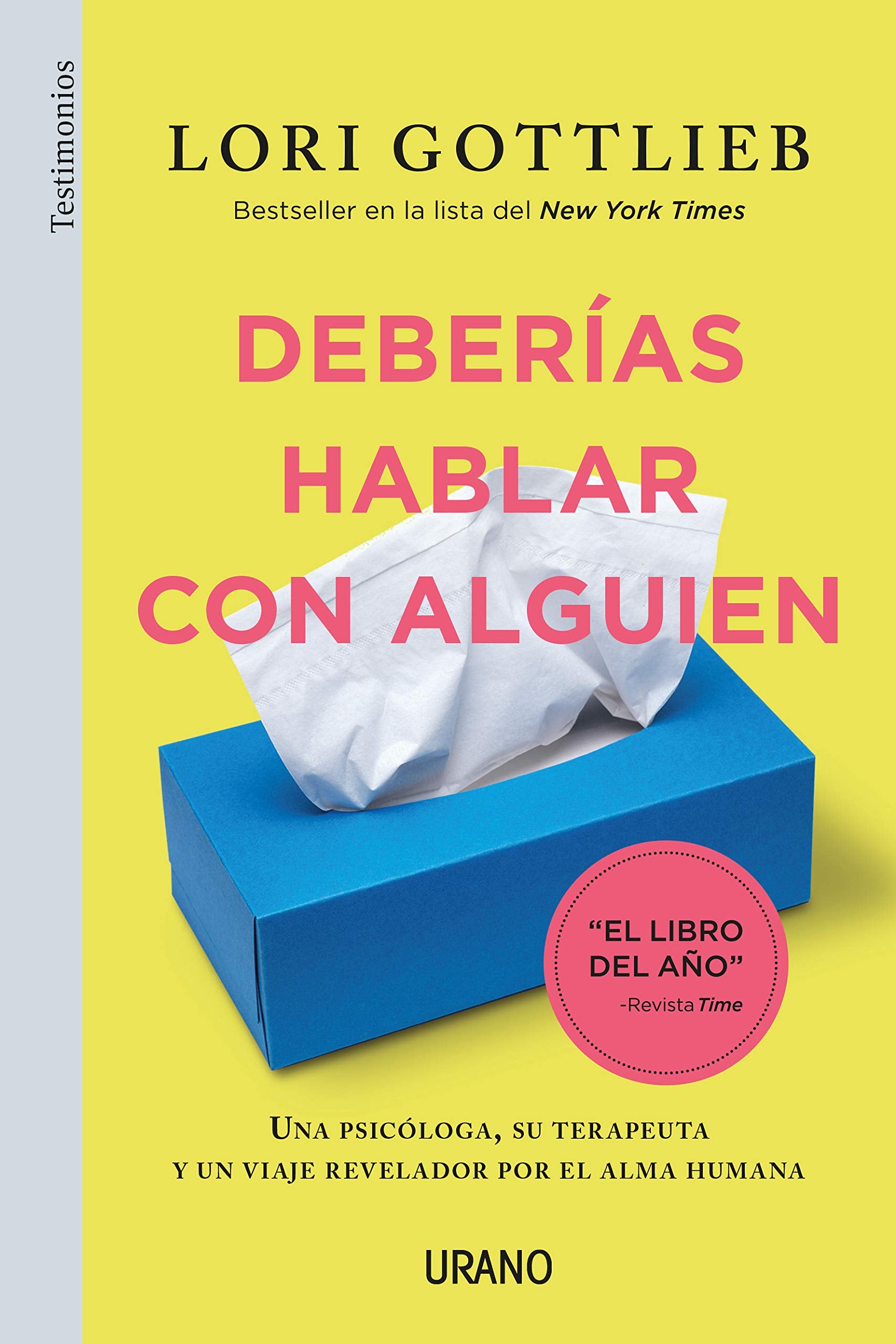 Deberías hablarlo con alguien / Maybe You Should Talk to Someone: Una psicologa, su terapeuta y un viaje revelador por el alma humana book