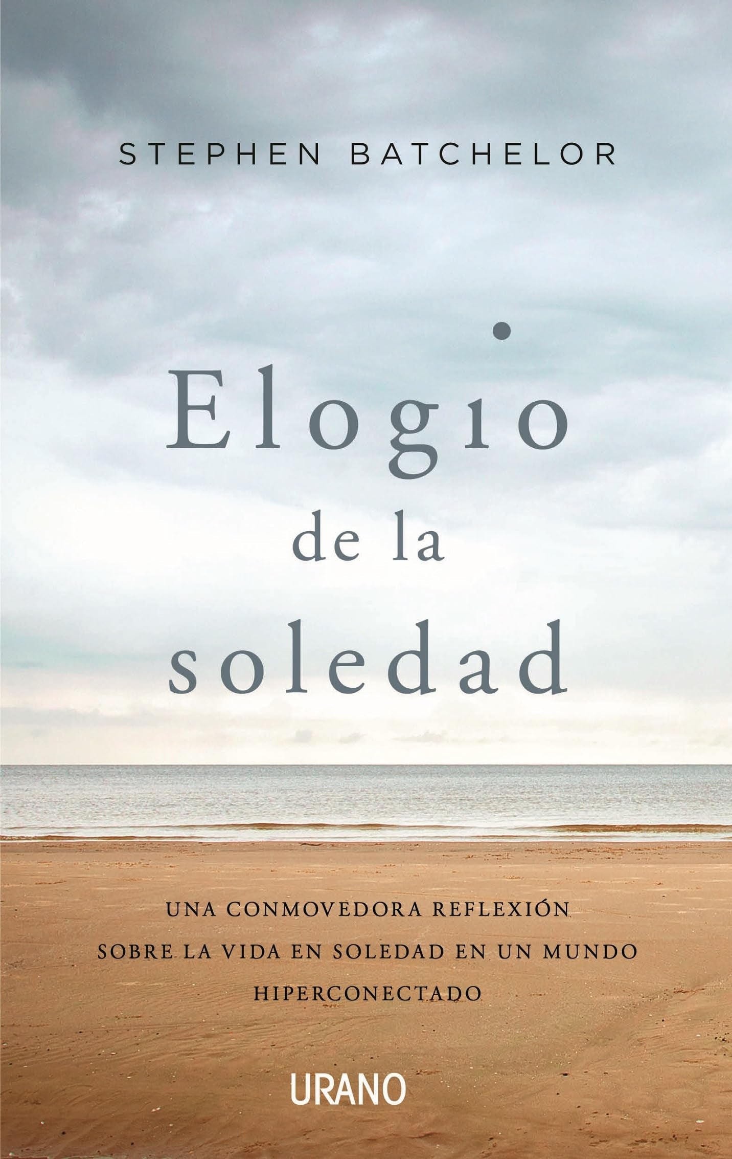 Elogio de la Soledad: Una conmovedora reflexión sobre la vida en soledad en un mundo hiperconectado (Crecimiento personal) Social Sciences