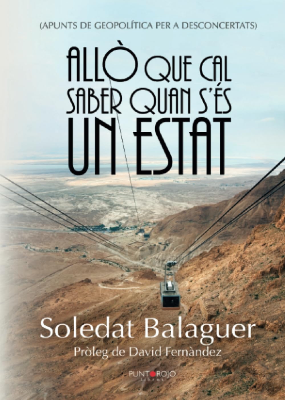 Allò que cal saber quan s'és un Estat: Apunts de geopolítica per a desconcertats Politics & History