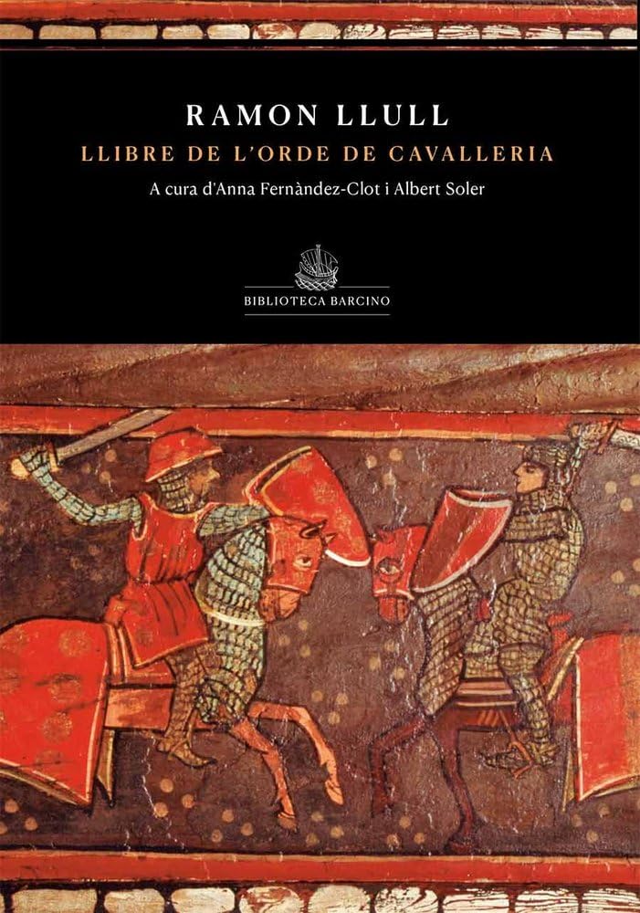 Llibre de l'orde de cavelleria (de Ramon Llull) (Biblioteca Barcino, Band 20) Historical Fiction