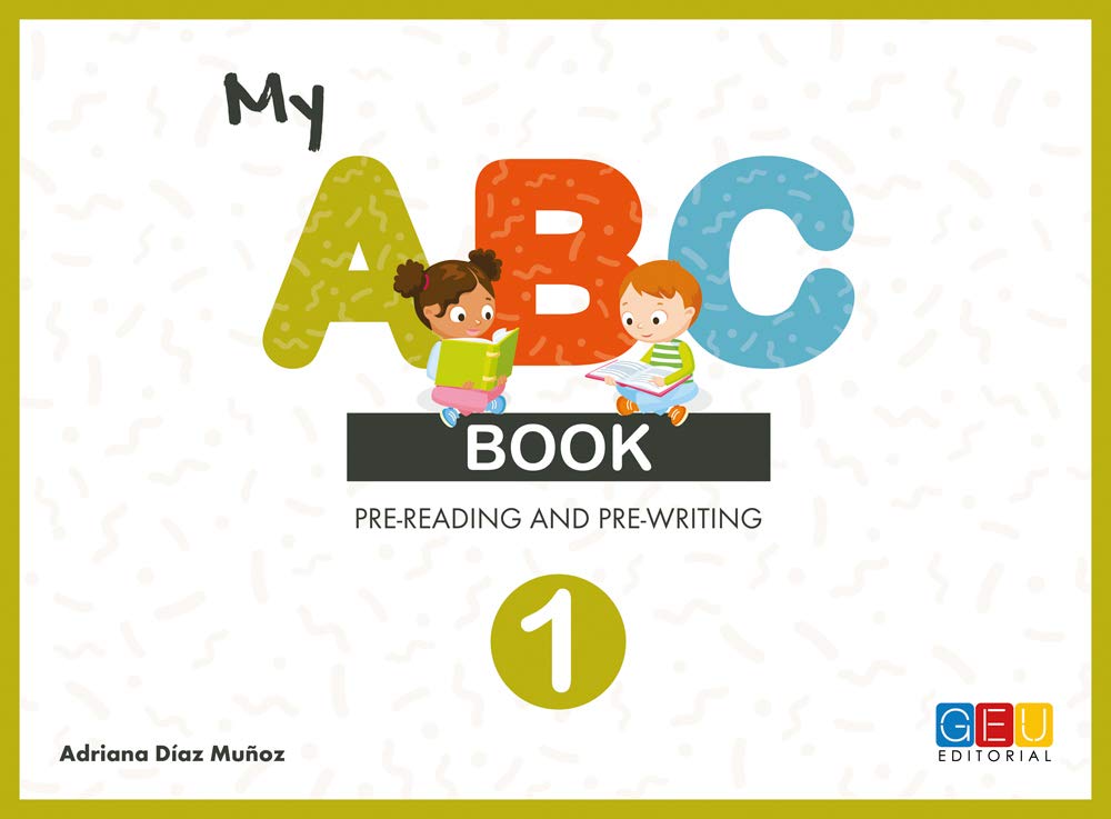 My ABC book 1 - Pre-reading and pre-writing/ Editorial GEU/ A partir de 3 años/ Trazos de vocales / Lectroescritura en inglés / Discriminación auditiva (SIN COLECCION) Foreign Languages ​​& Dictionaries
