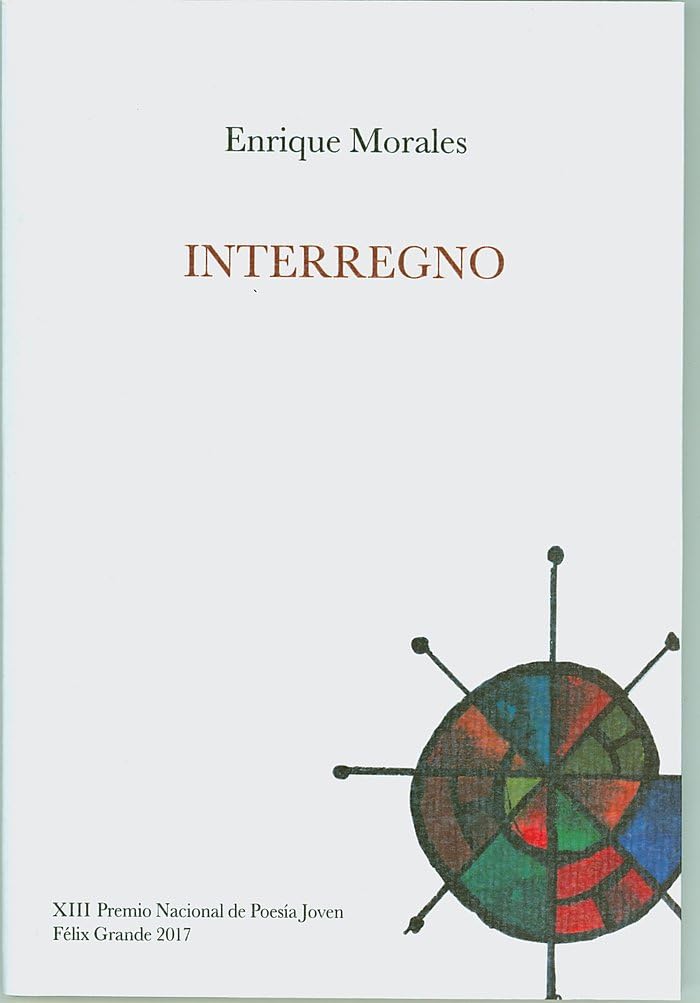 Interregno (Premio Nacional de Poesía Joven Félix Grande, Band 13) Poetry