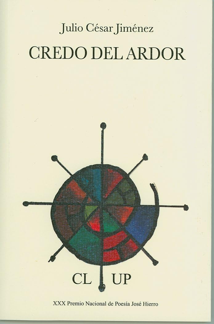 Credo del ardor (Premio Nacional de Poesía José Hierro, Band 30) Poetry