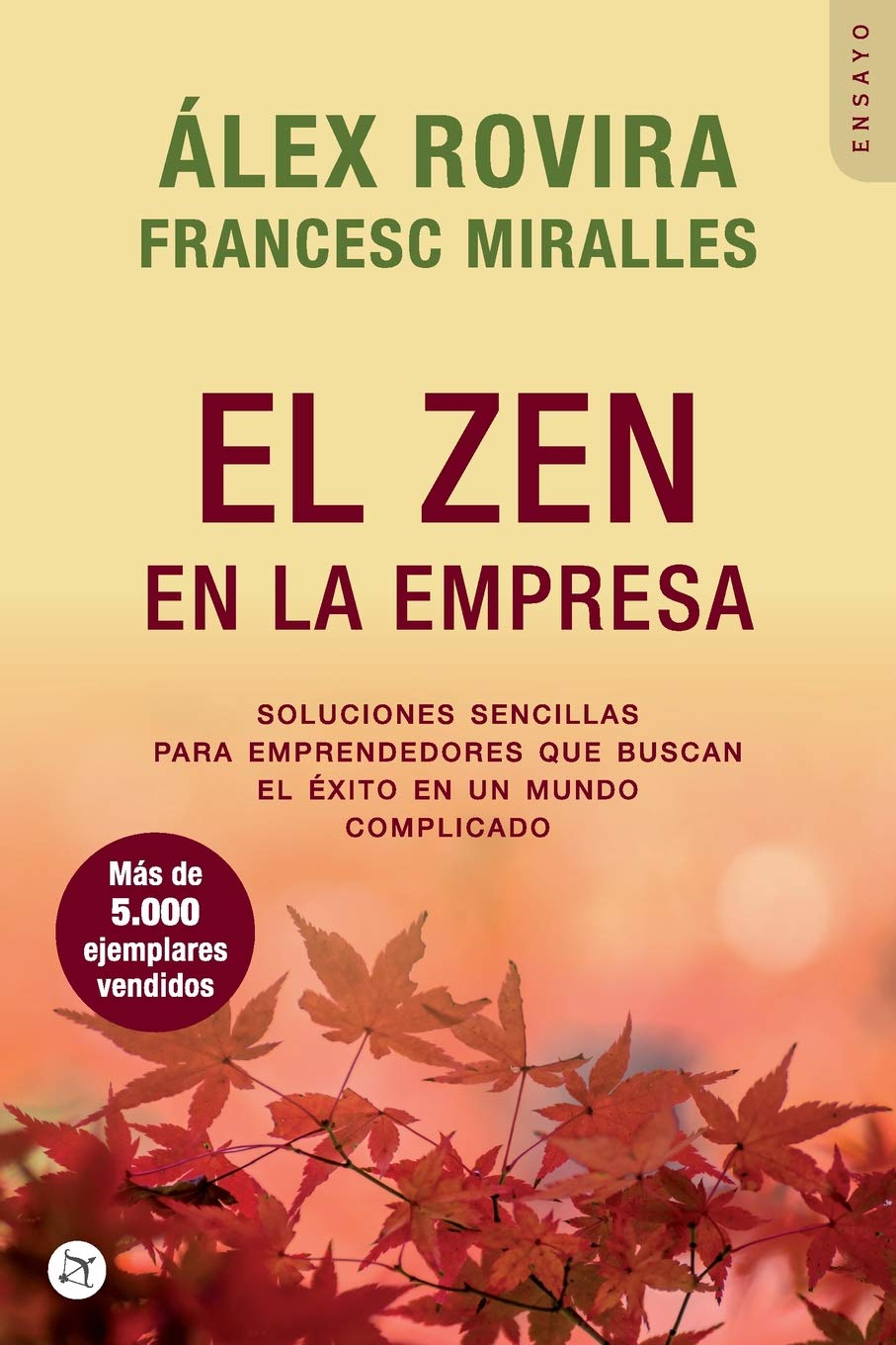 El Zen en la Empresa: Soluciones sencillas para emprendedores que buscan el éxito en un mundo complicado Lifestyle