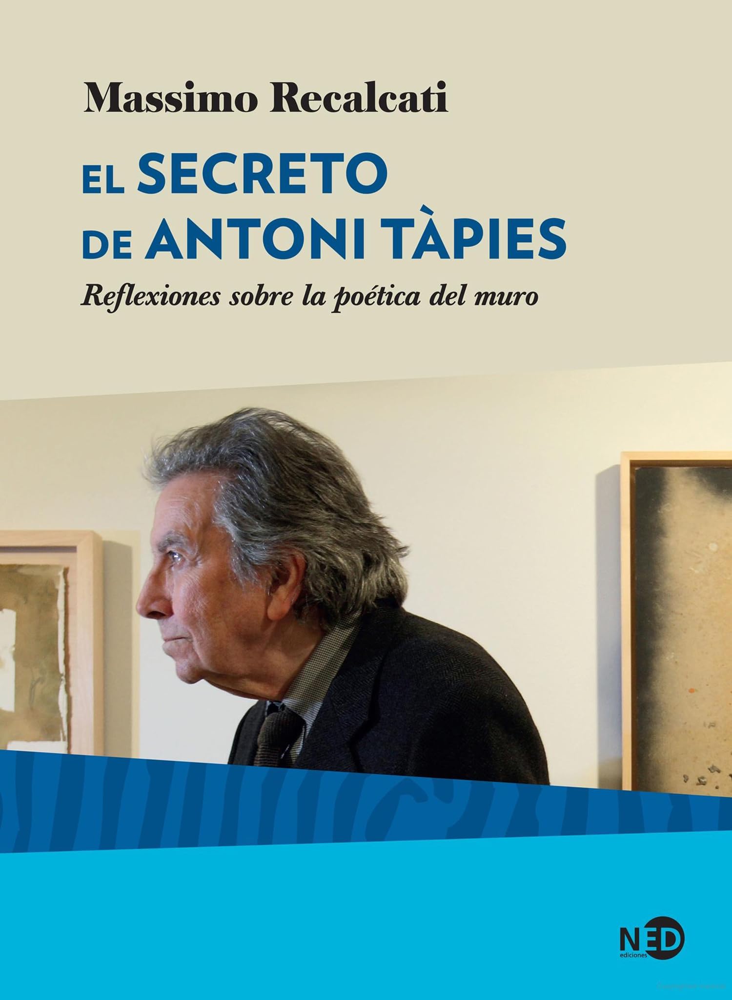 El secreto de Antoni Tàpies: Reflexiones sobre la poética del muro (HyS / SINTOMAS CONTEMPORANEOS, Band 2039) Film, Art & Culture