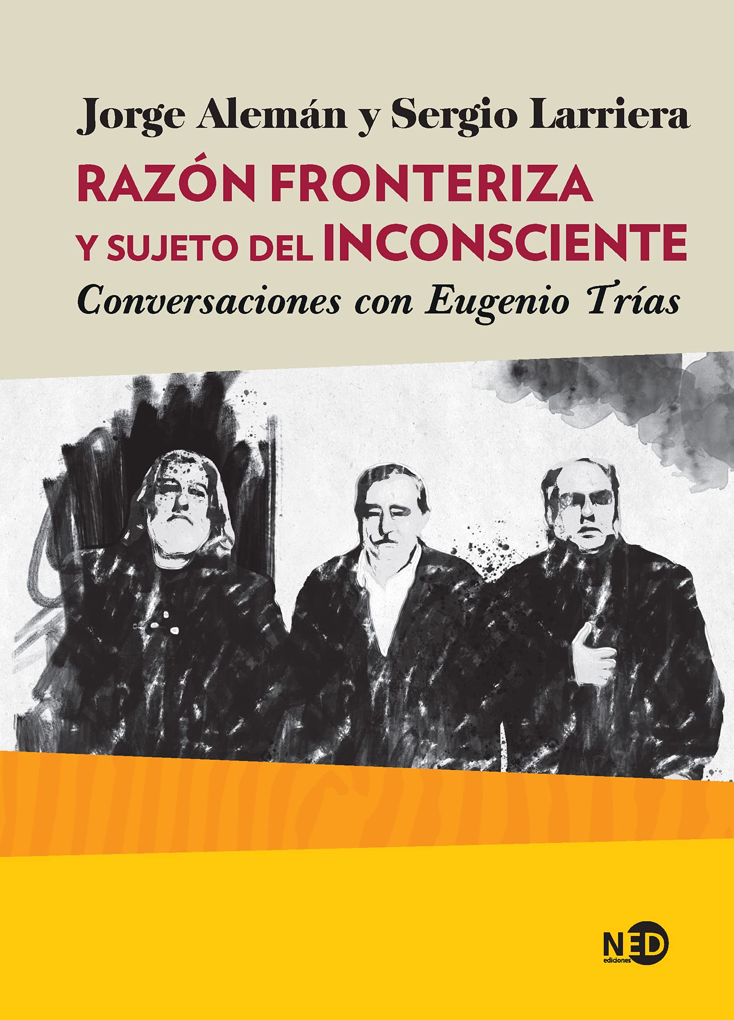 Razón fronteriza y sujeto del inconsciente: Conversaciones con Eugenio Trías (HUELLAS Y SEÑALES, Band 2040) Philosophy