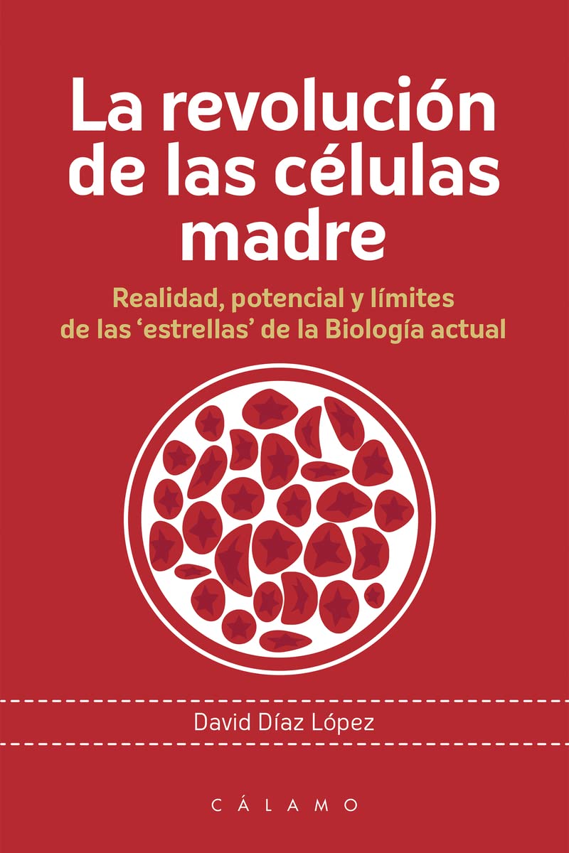 La revolución de las células madre : realidad, potencial y límites de las "estrellas" de la biología actual (Arca de Darwin, Band 4) Learning & Reference