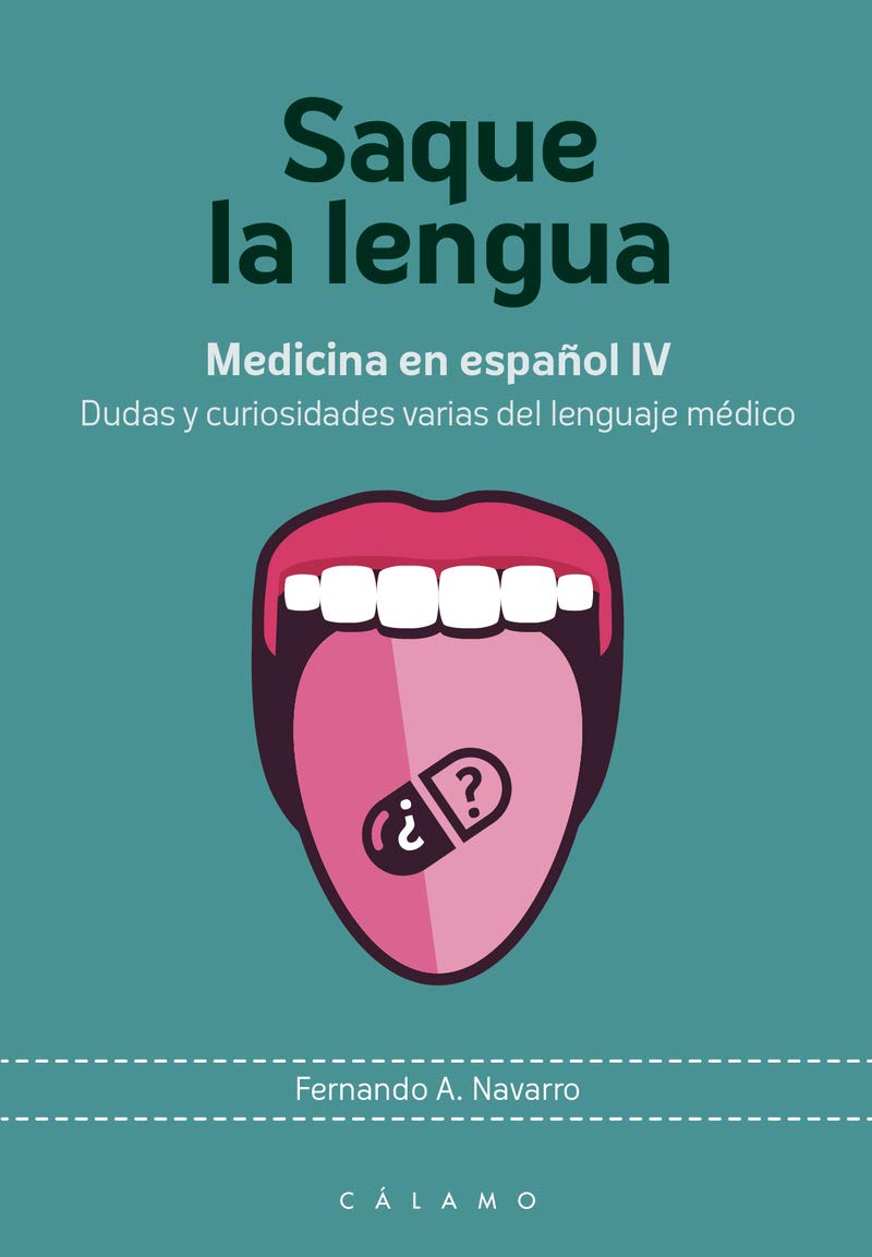 Saque la lengua: Medicina en español IV. Dudas y curiosidades varias del lenguaje médico (Arca de Darwin, Band 7) Books