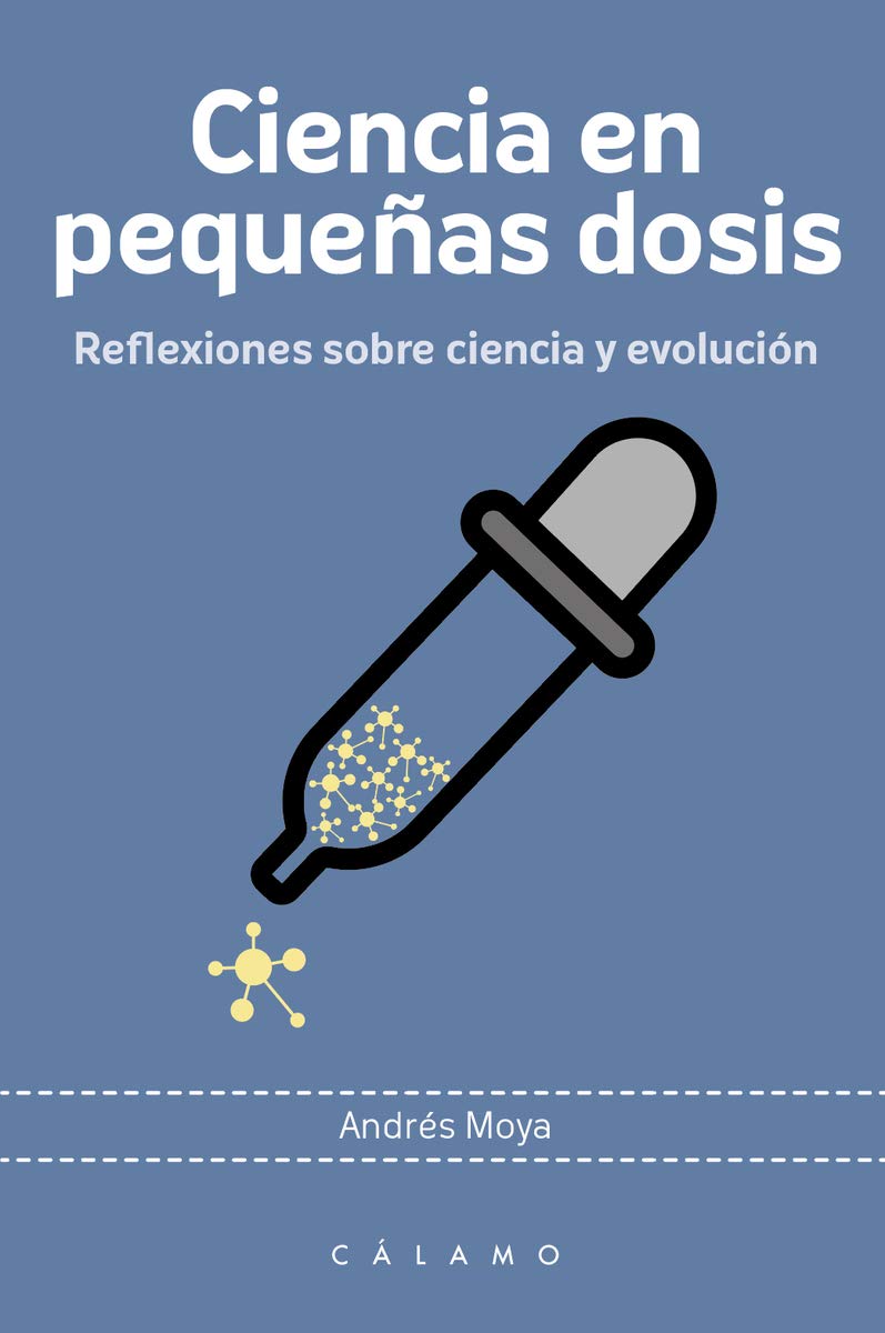 Ciencia en pequeños dosis : reflexiones sobre ciencia y evolución Books