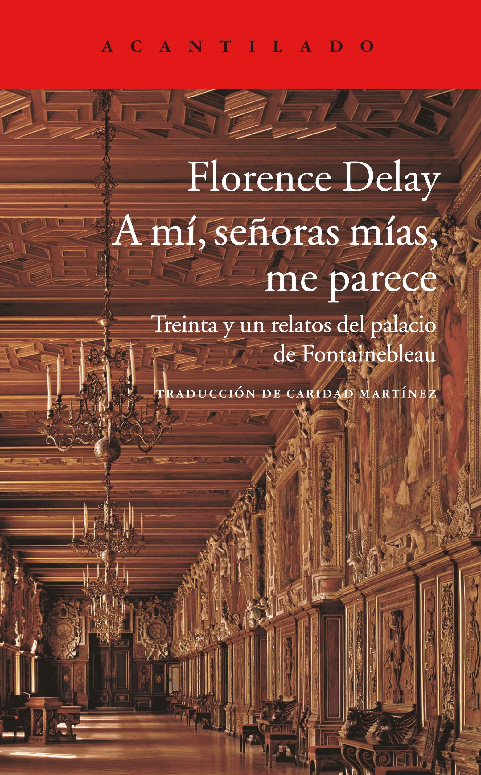 A mí, señoras, me parece : treinta y un relatos del palacio de Fontainebleau Film, Art & Culture