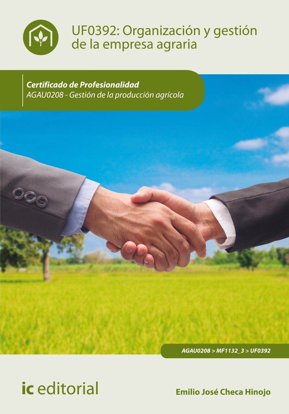 Organización y gestión de la empresa agraria. AGAU0208 - Gestión de la producción agrícola Business, Finance & Career