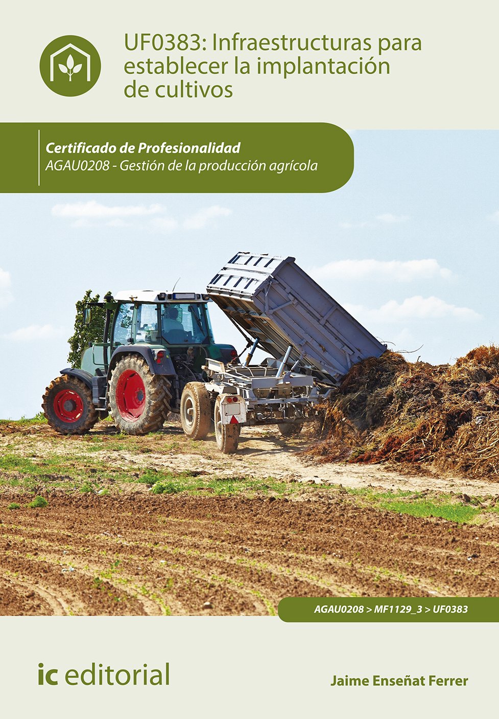 Infraestructuras para establecer la implantación de cultivos : gestión de la producción agrícola Learning & Reference