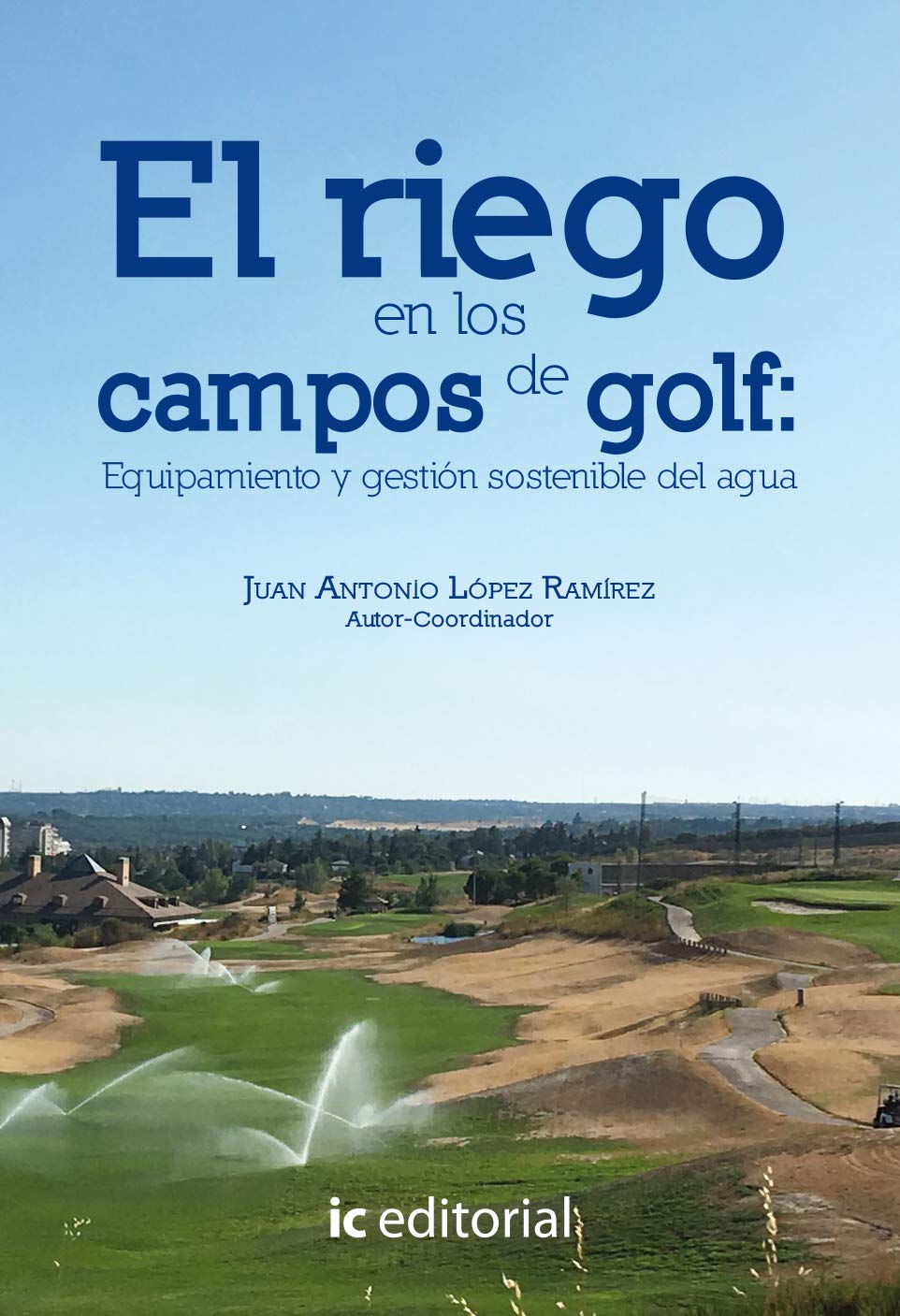 El riego en los campos de golf : equipamiento y gestión sostenible del agua Mathematics