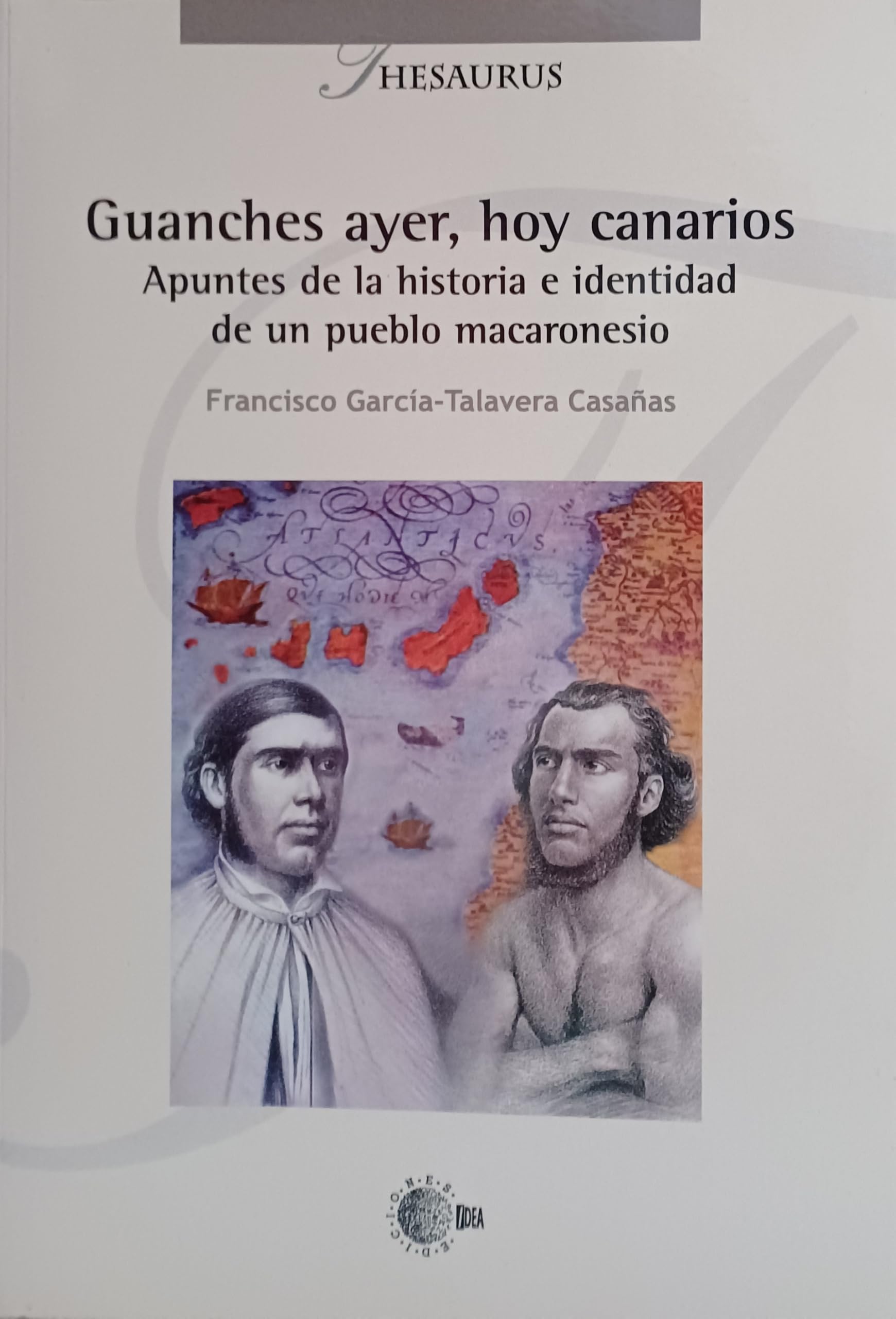 Guanches ayer, hoy canarios: Apuntes de la historia e identidad de un pueblio macaronesio book
