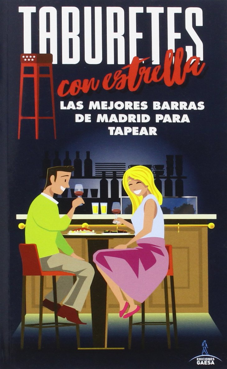 Taburetes con estrella : los mejores bares de Madrid para tapear (ESCAPADA AZUL) Leisure, Home & Garden