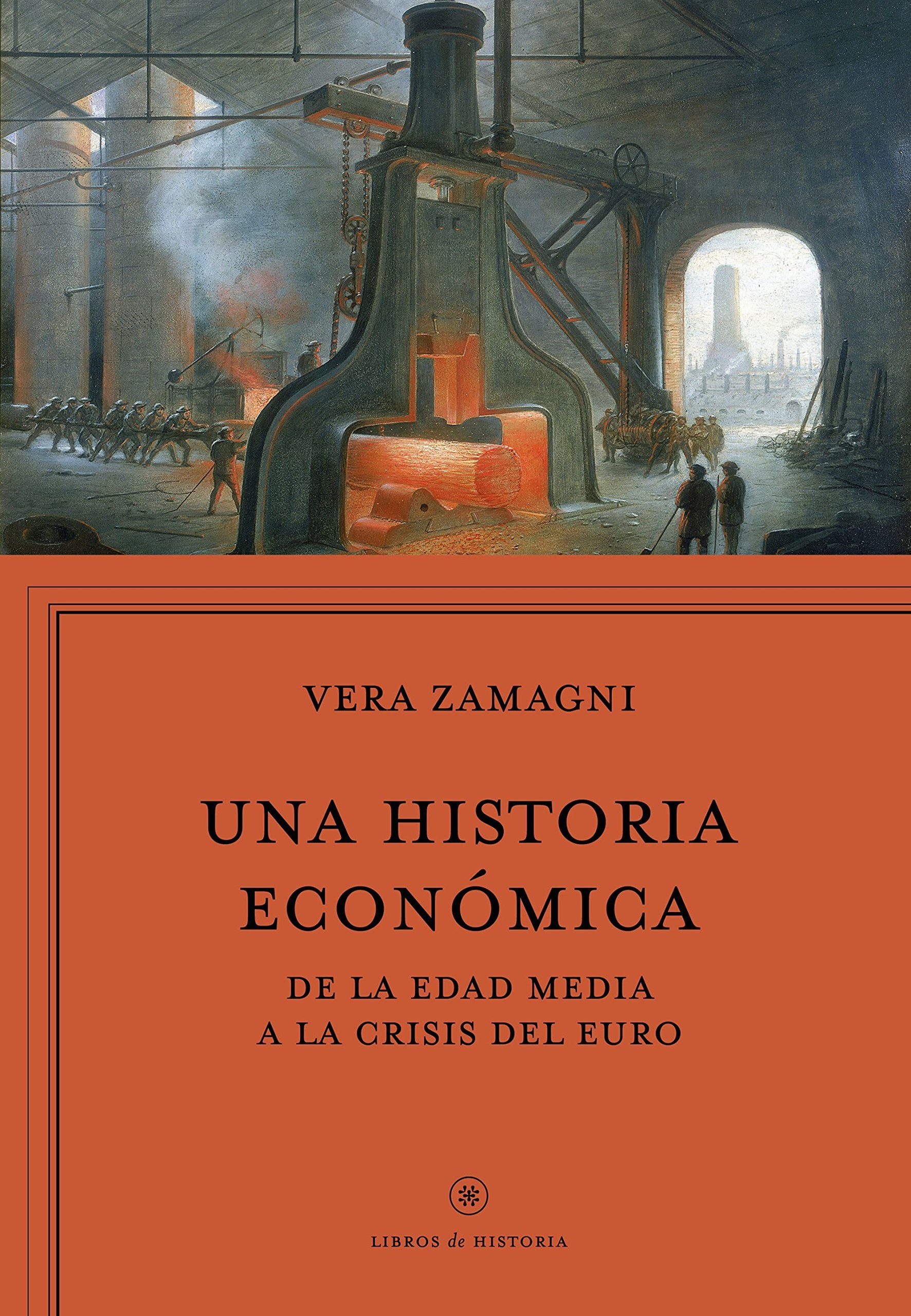 Una historia económica : Europa de la Edad Media a la crisis del euro Business, Finance & Career