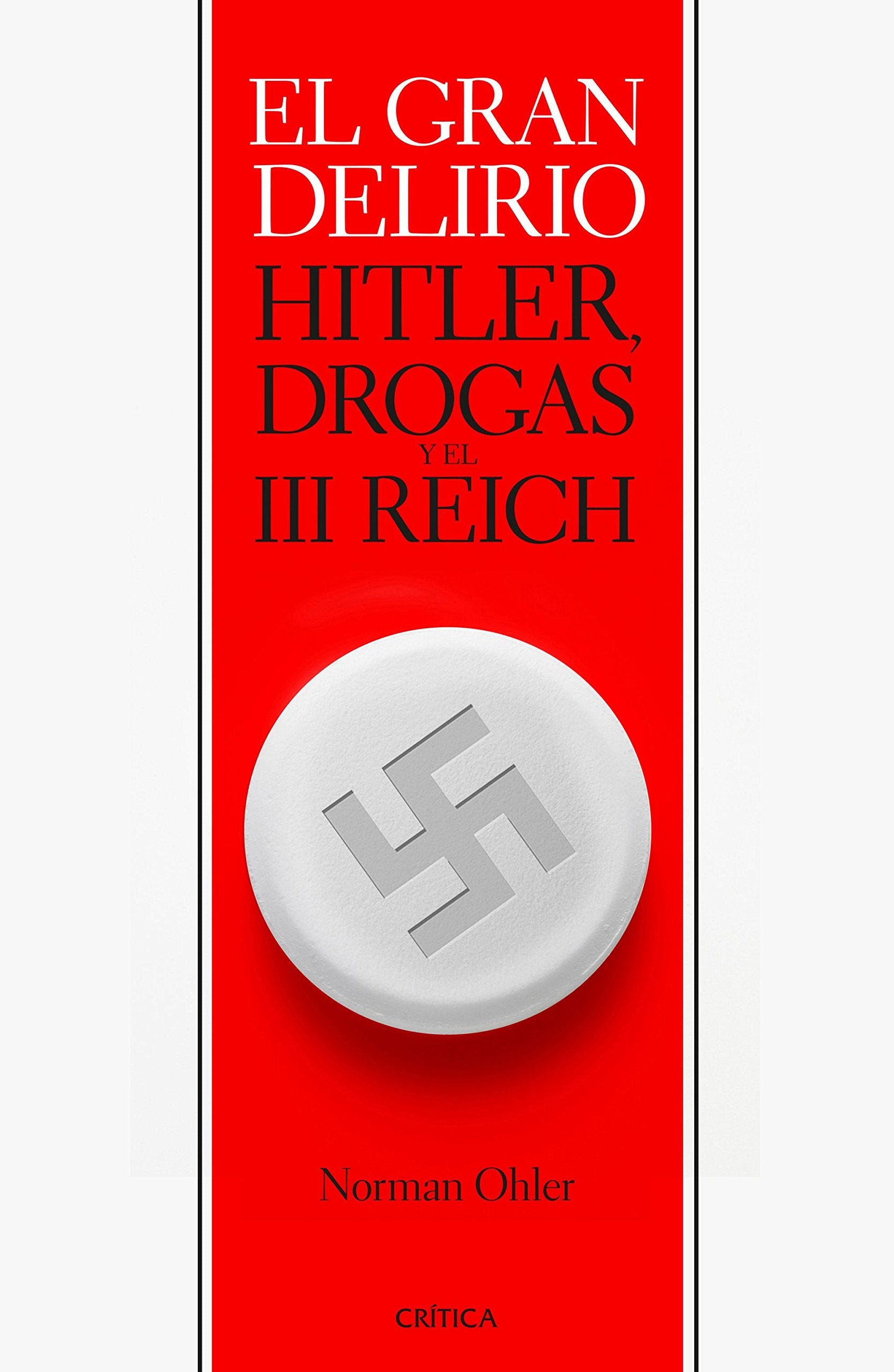 El gran delirio: Hitler, drogas y el III Reich book