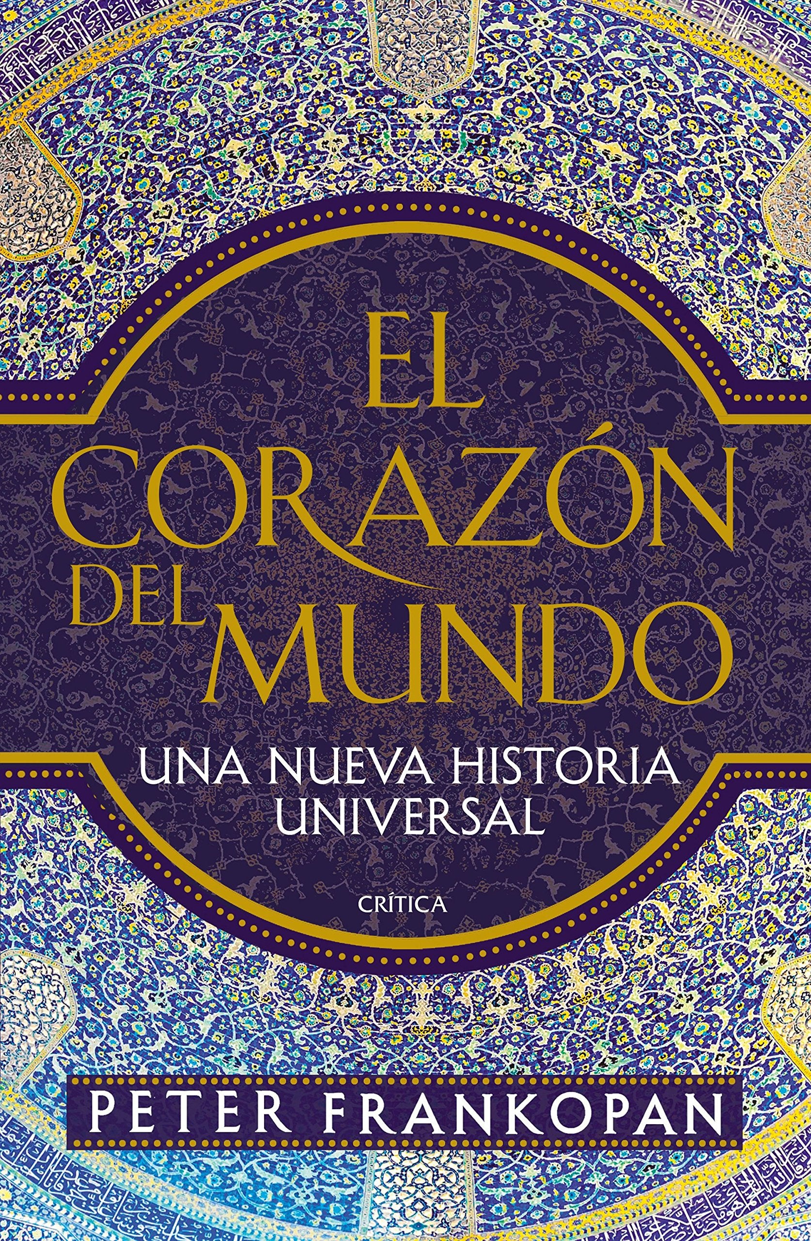 El corazón del mundo : una nueva historia universal (Serie Mayor) Social Sciences