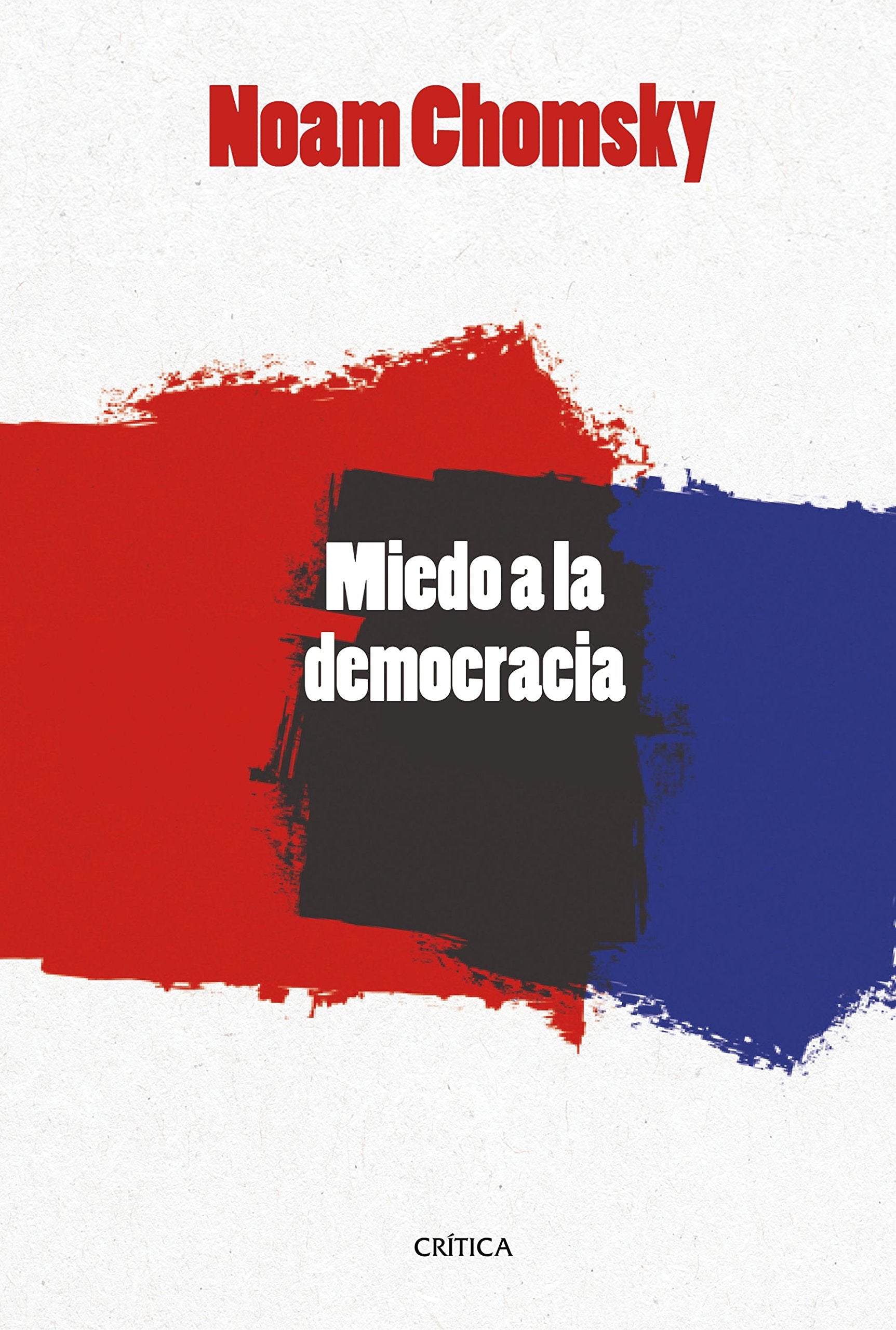 El miedo a la democracia (Letras de Crítica) Philosophy