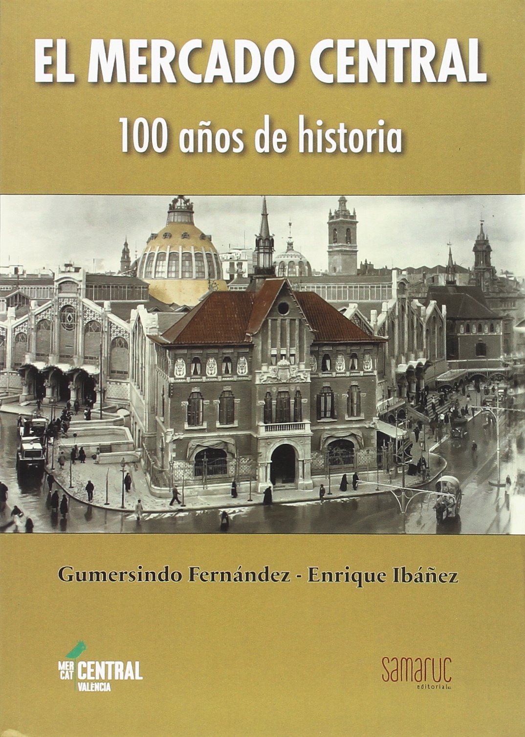 MERCADO CENTRAL, EL - 100 A¥OS DE HISTORIA Architecture