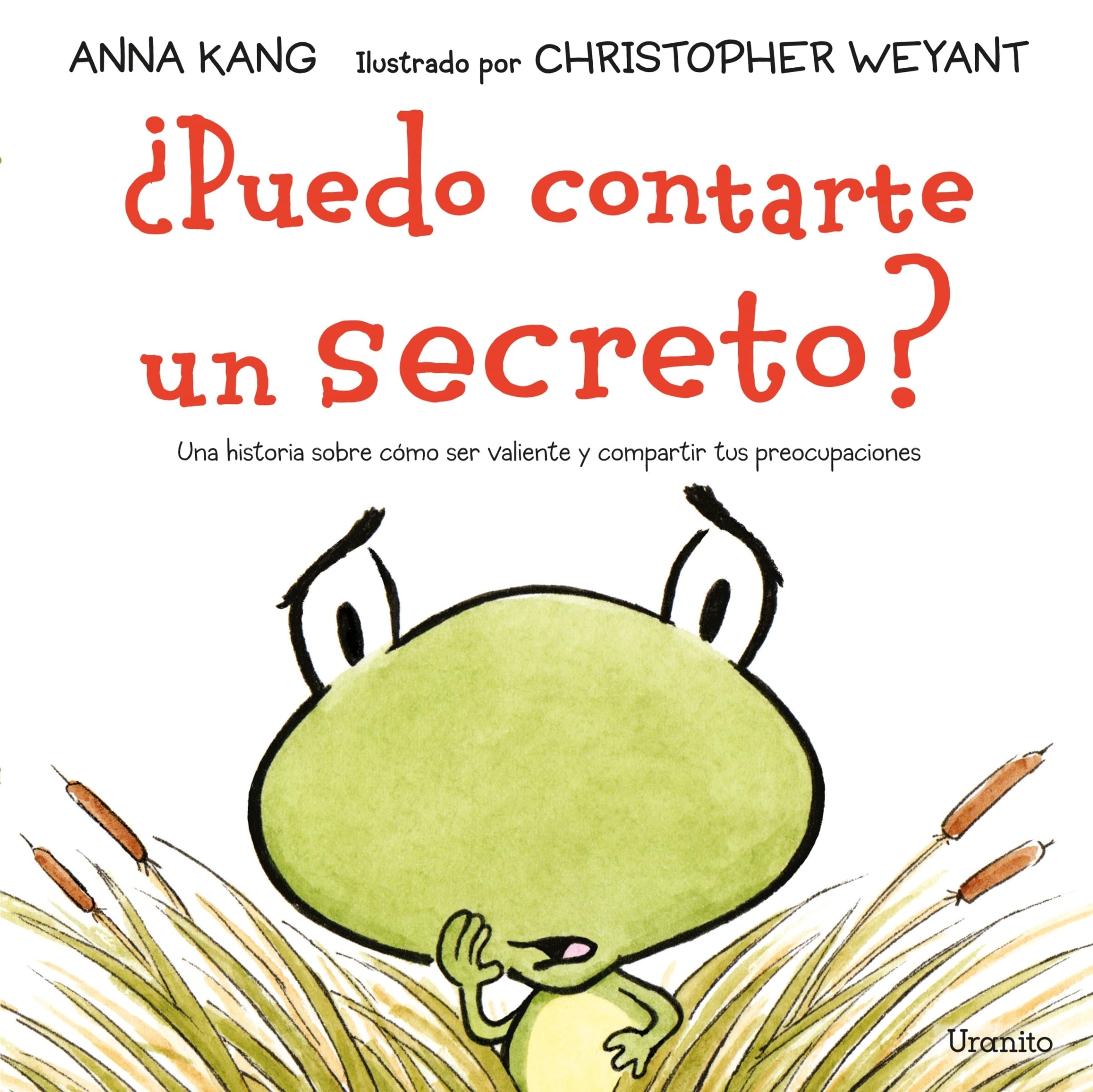 ¿Puedo contarte un secreto? : una historia sobre cómo ser valiente y compartir tus preocupaciones book
