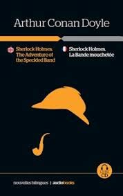 Nouvelles bilingues: Sherlock Holmes. L'Aventure de la bande tacheté / Sherlock Holmes. The Adventure of the Speckled Band Historical Fiction