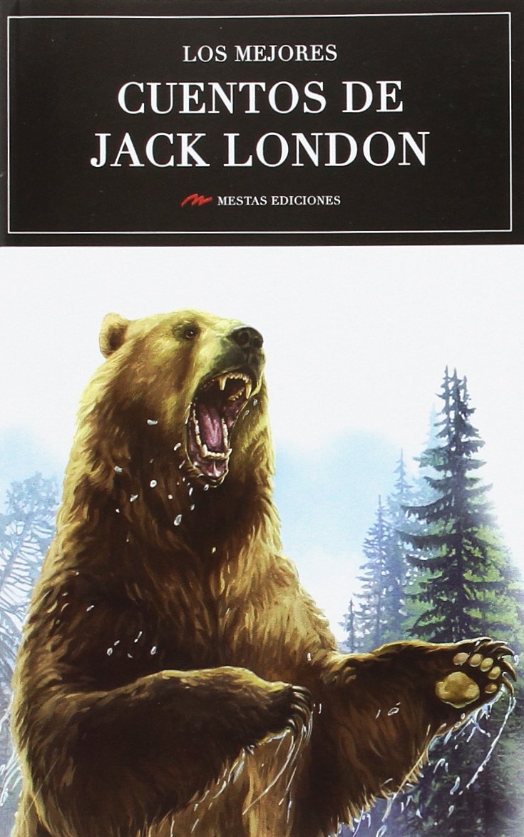 Los mejores cuentos de Jack London Essays & Short Stories