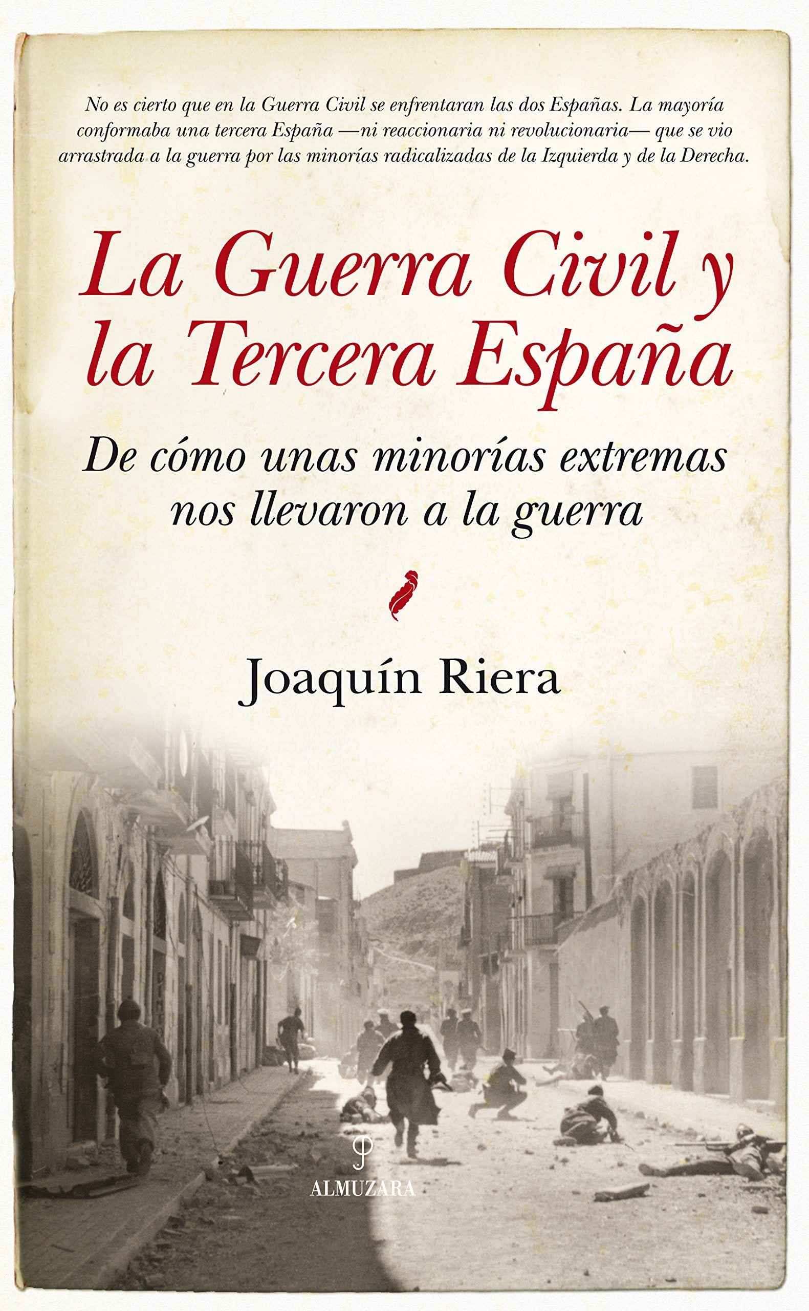 La Guerra Civil y la Tercera España : de cómo unas minorías extremas nos llevaron a la guerra (Historia) Social Sciences