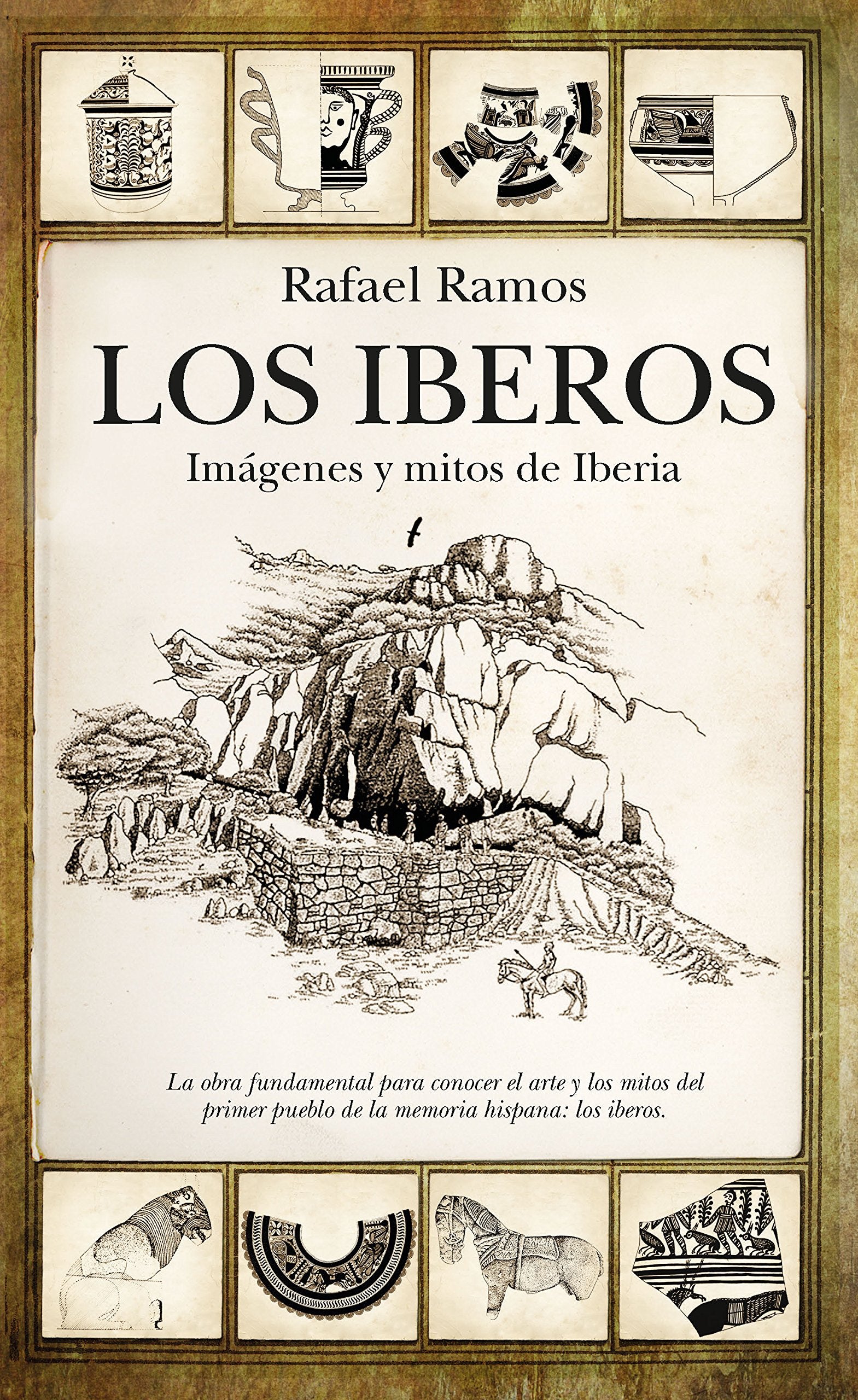 Los Iberos: Imágenes y mitos de Iberia (Arqueología) Social Sciences