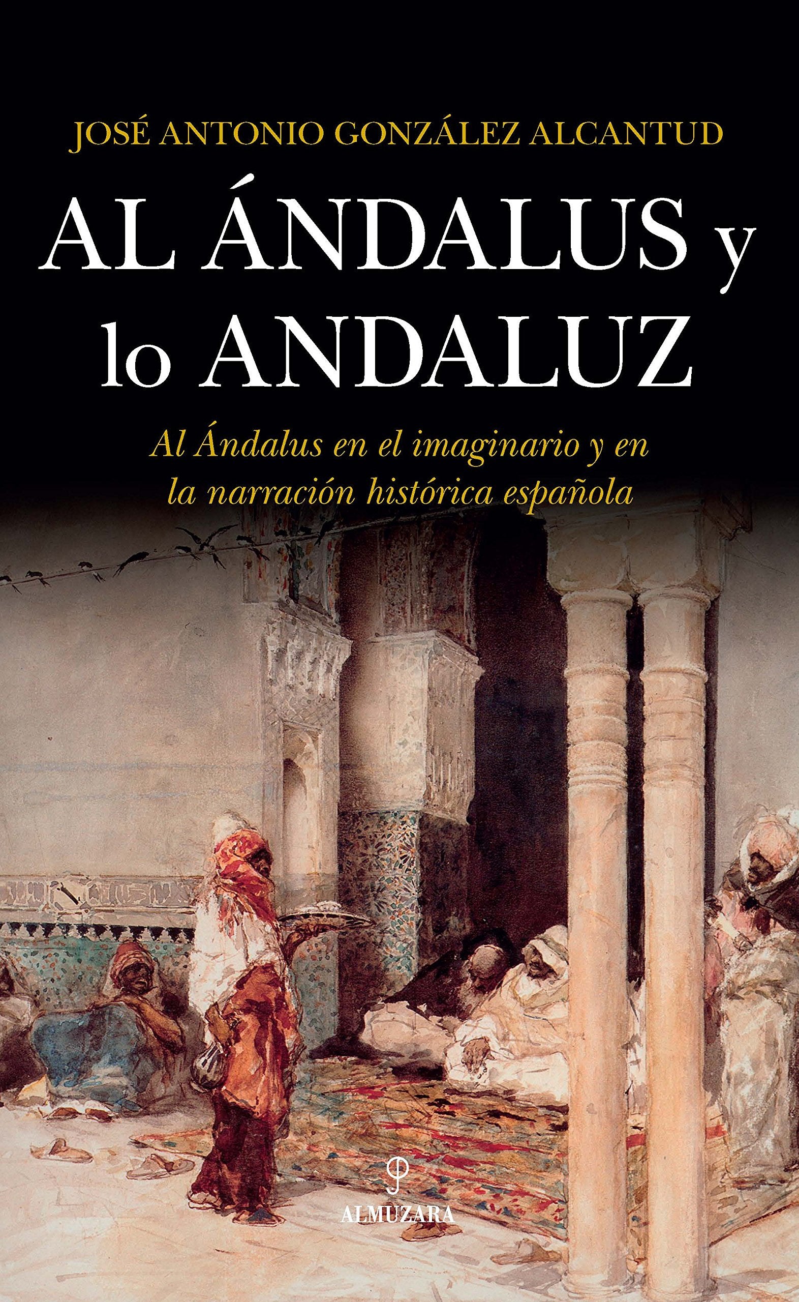 Al Ándalus y lo andaluz: Al Ándalus en el imaginario y en la narración histórica española book