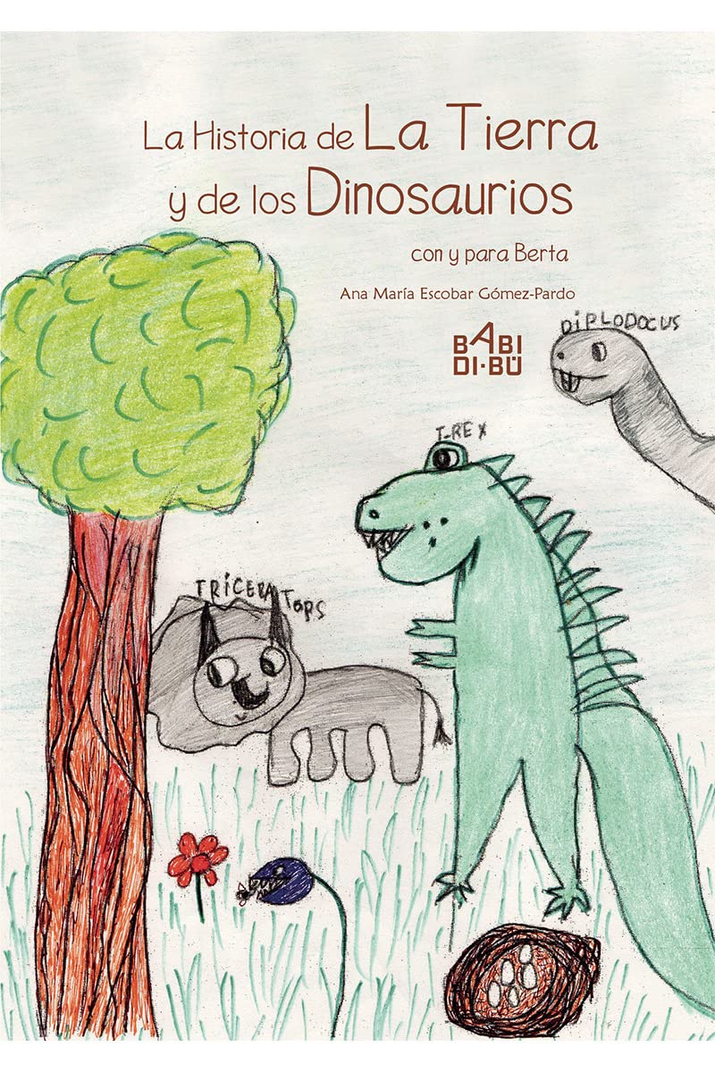 La Historia de la Tierra y de los Dinosaurios con y para Berta (El Hada y El Duende, Band 1) Non-fiction