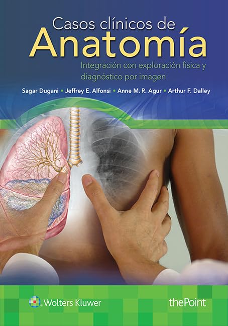 Casos clínicos de anatomía: Integración con exploración física y diagnóstico por imagen Medicine