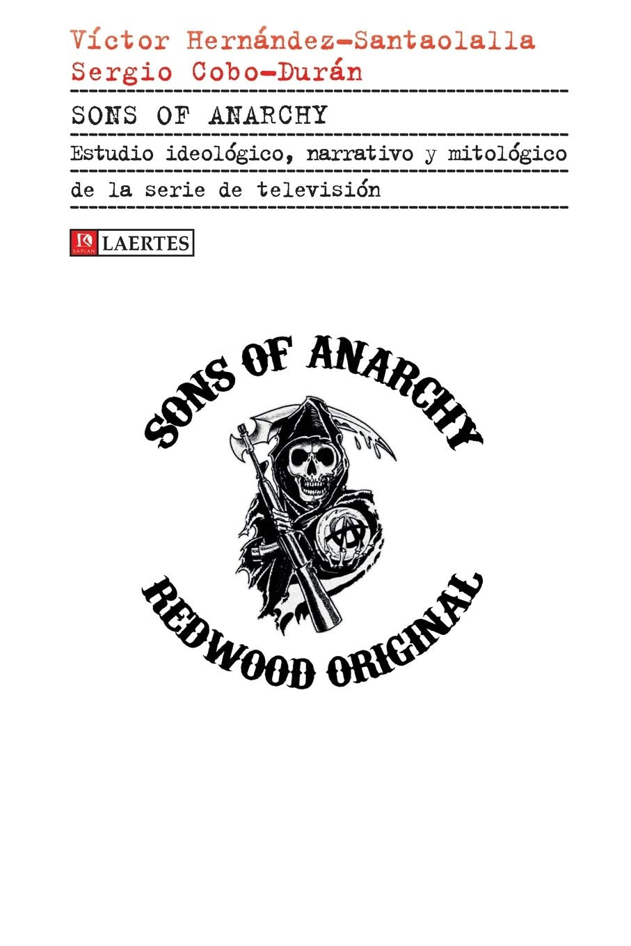 SONS OF ANARCHY: Estudio ideológico, narrativo y mitológico de la serie de televisión (KAPLAN, Band 51) Social Sciences