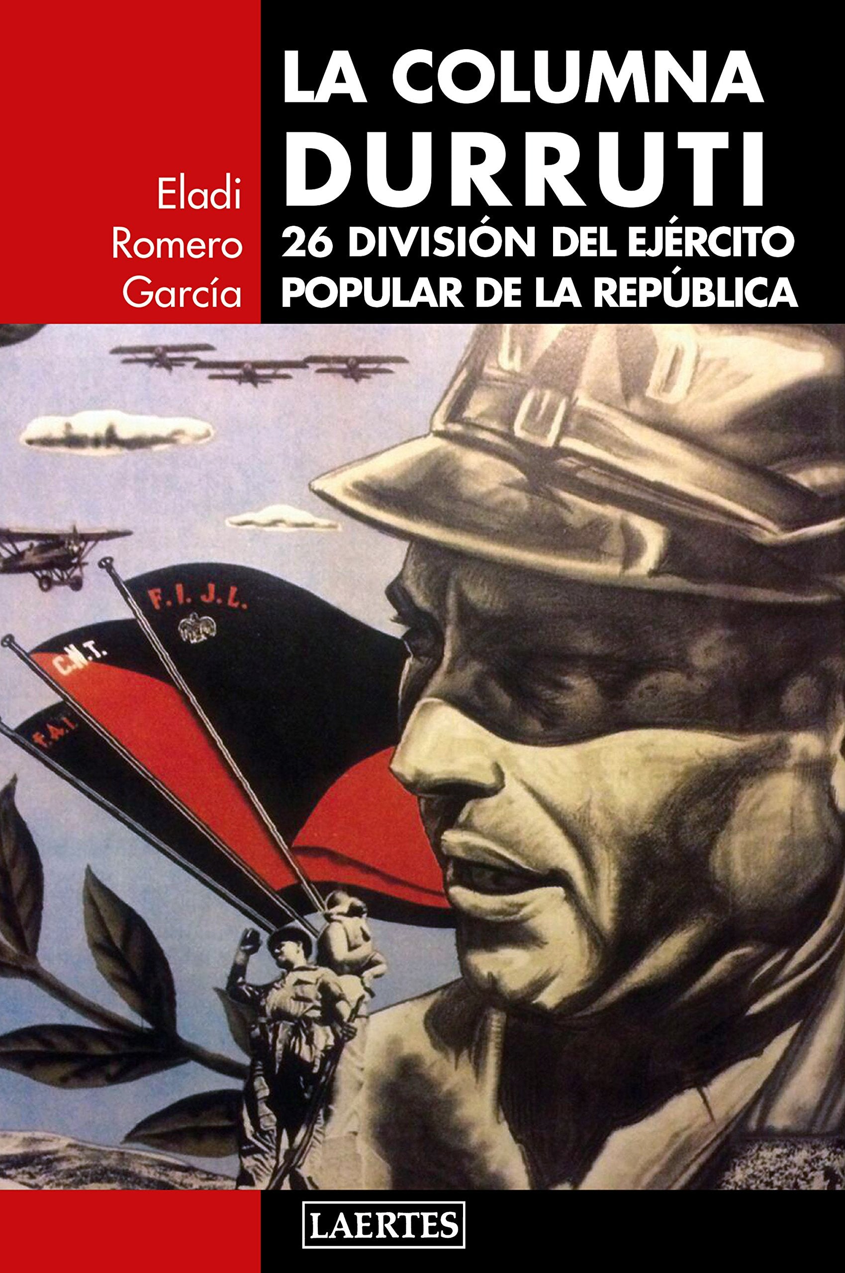 La columna Durruti : 26 división del Ejército Popular de la República (Laertes, Band 126) Social Sciences